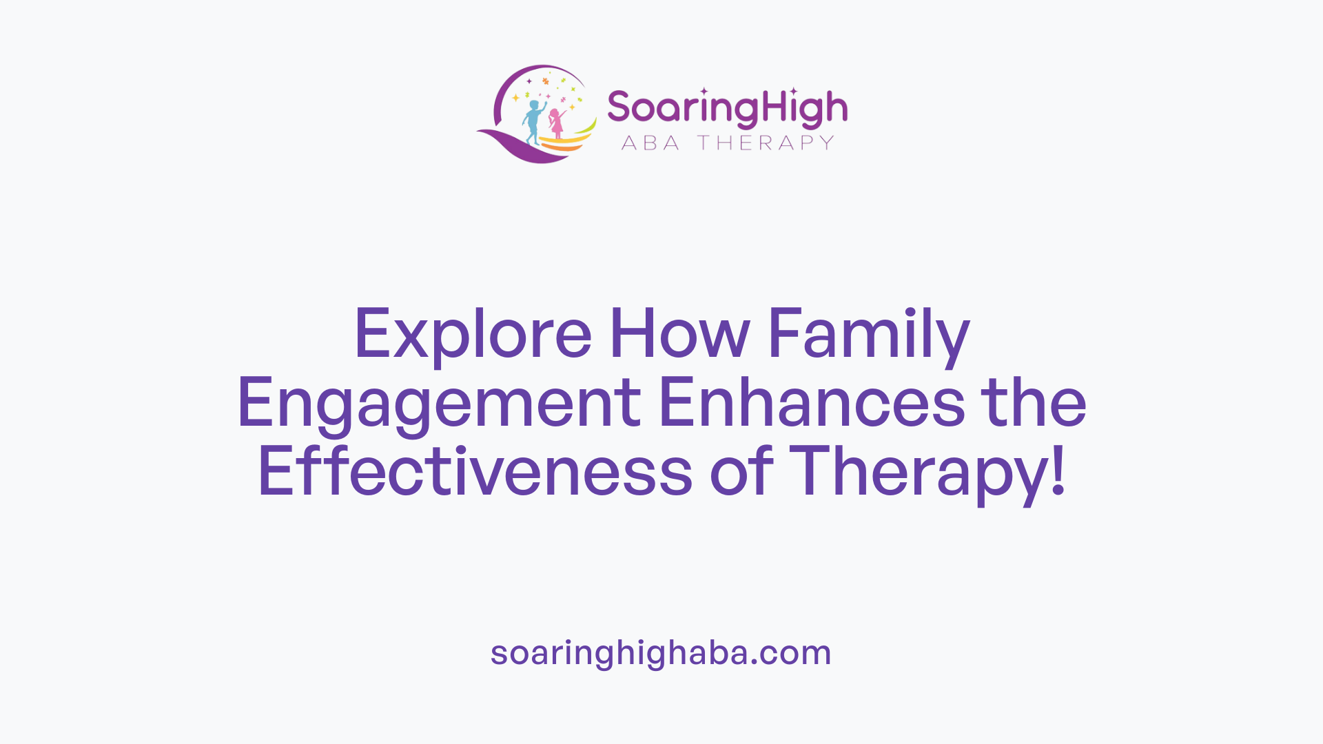 Explore How Family Engagement Enhances the Effectiveness of Therapy!