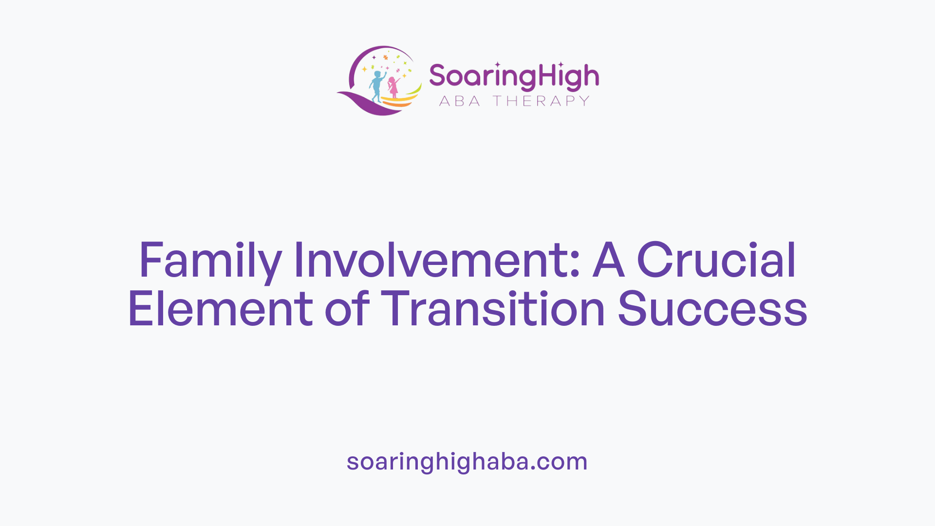 Family Involvement: A Crucial Element of Transition Success