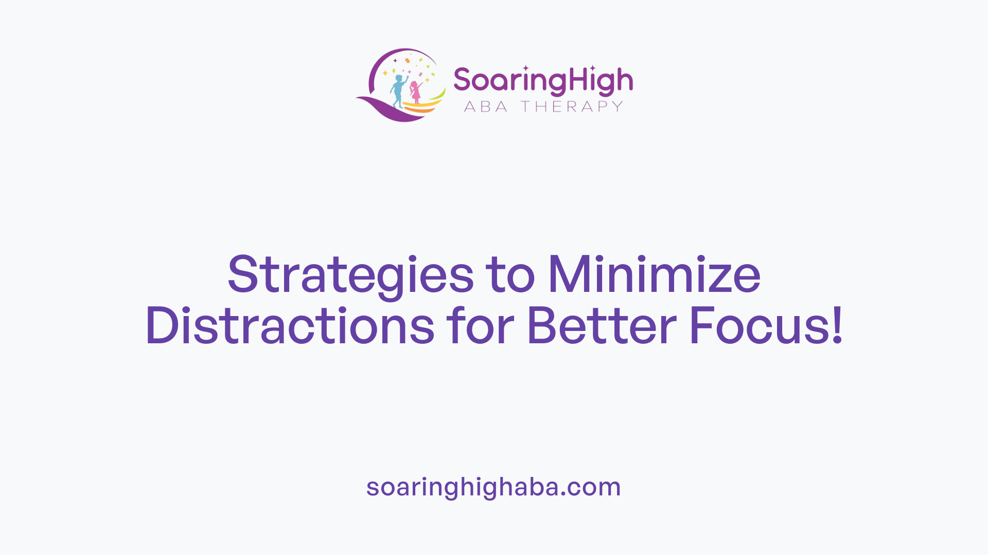 Strategies to Minimize Distractions for Better Focus!