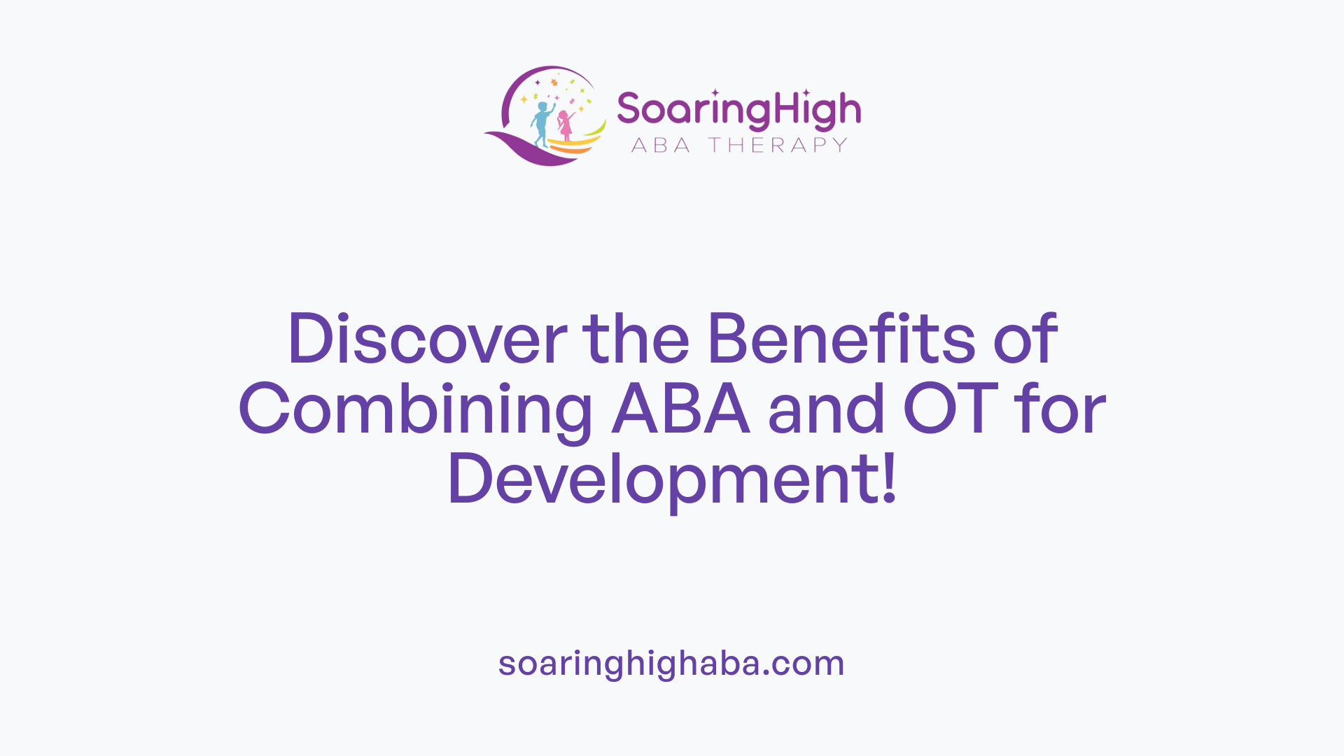 Discover the Benefits of Combining ABA and OT for Development!