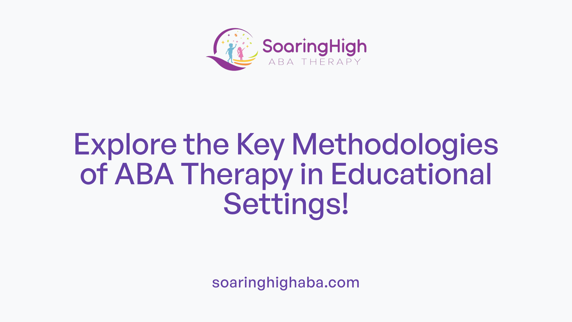 Explore the Key Methodologies of ABA Therapy in Educational Settings!