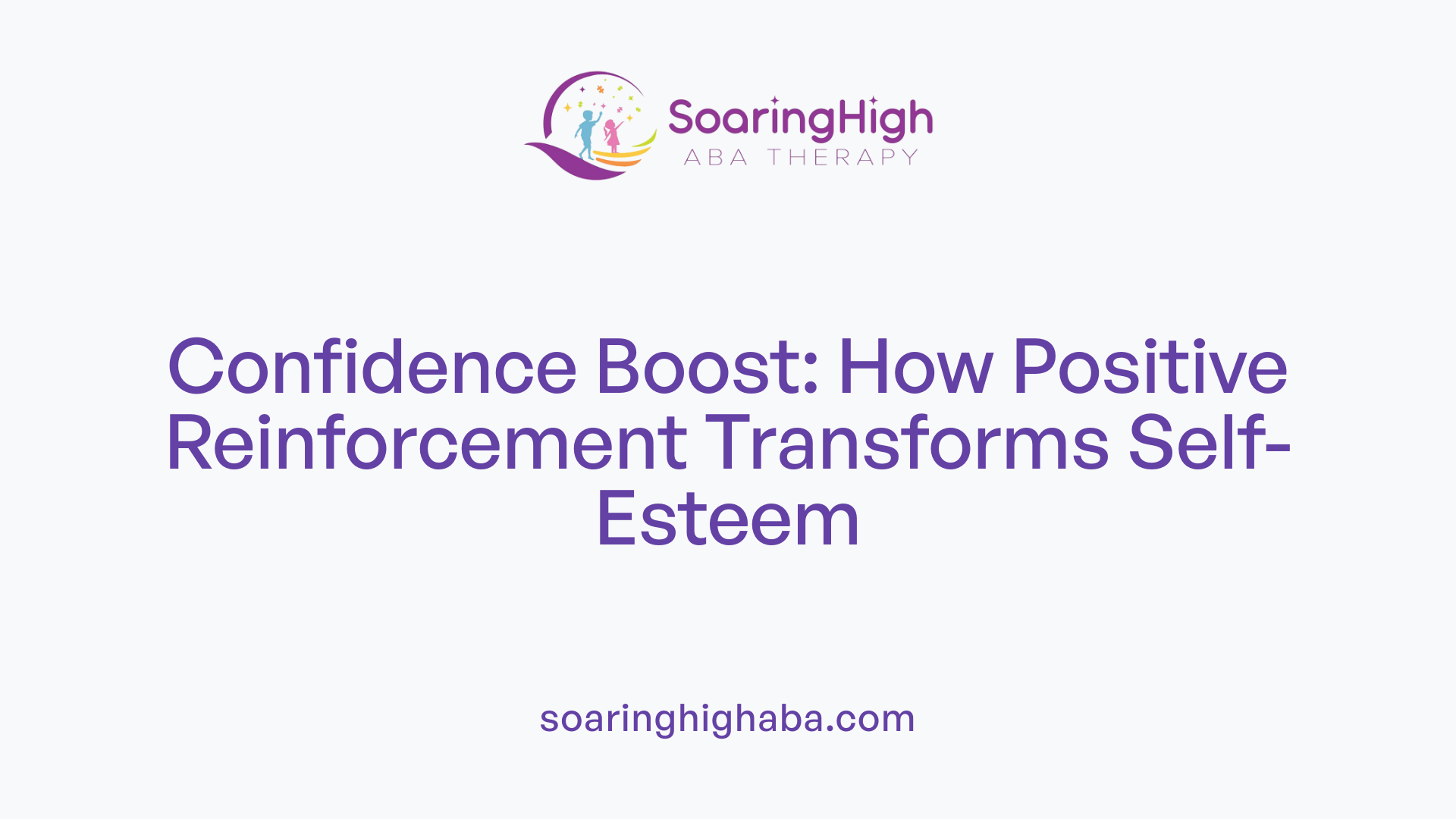 Confidence Boost: How Positive Reinforcement Transforms Self-Esteem