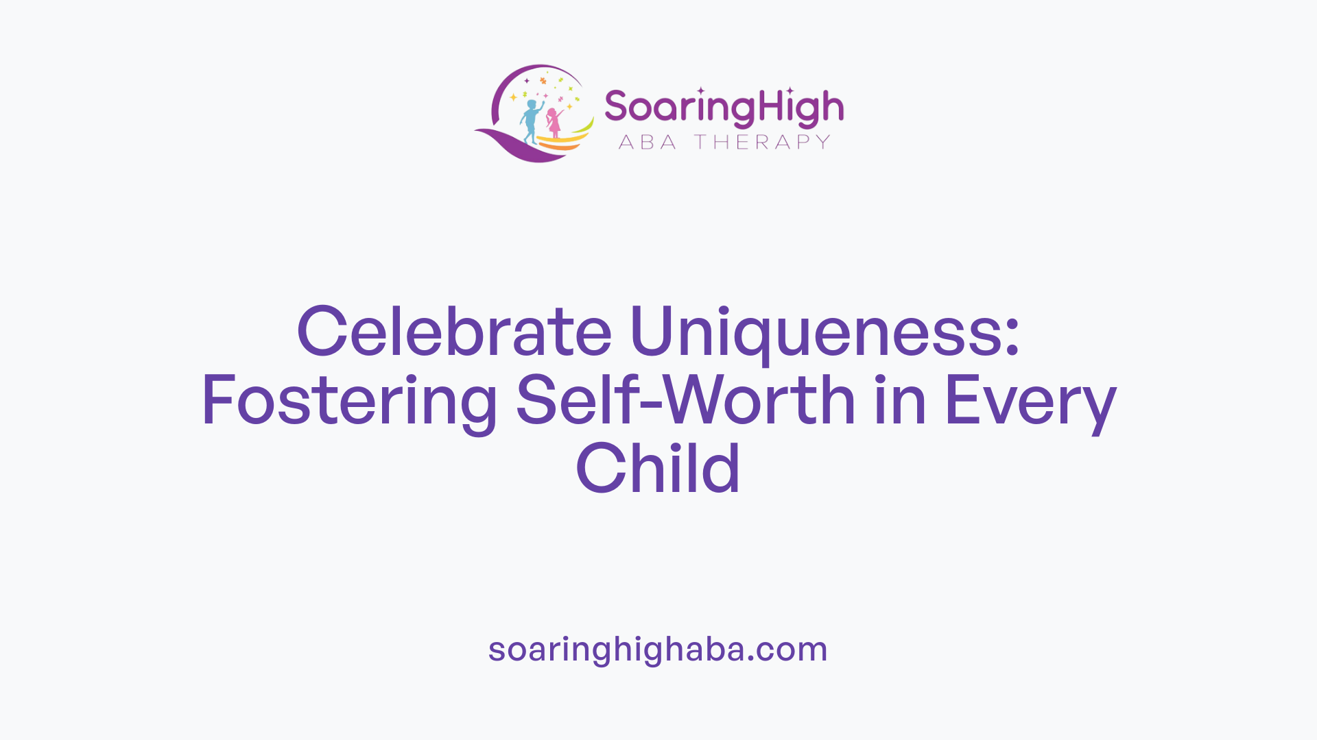 Celebrate Uniqueness: Fostering Self-Worth in Every Child