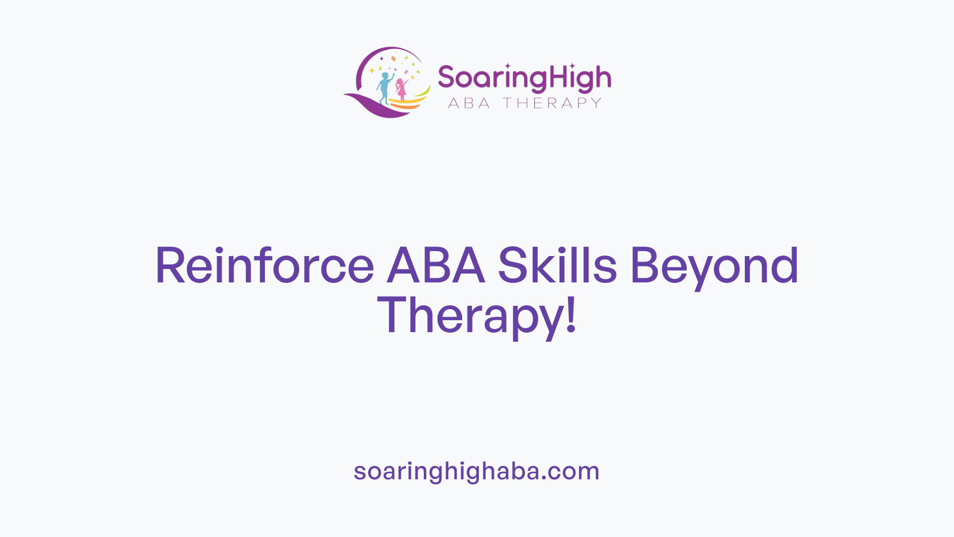 Reinforce ABA Skills Beyond Therapy!