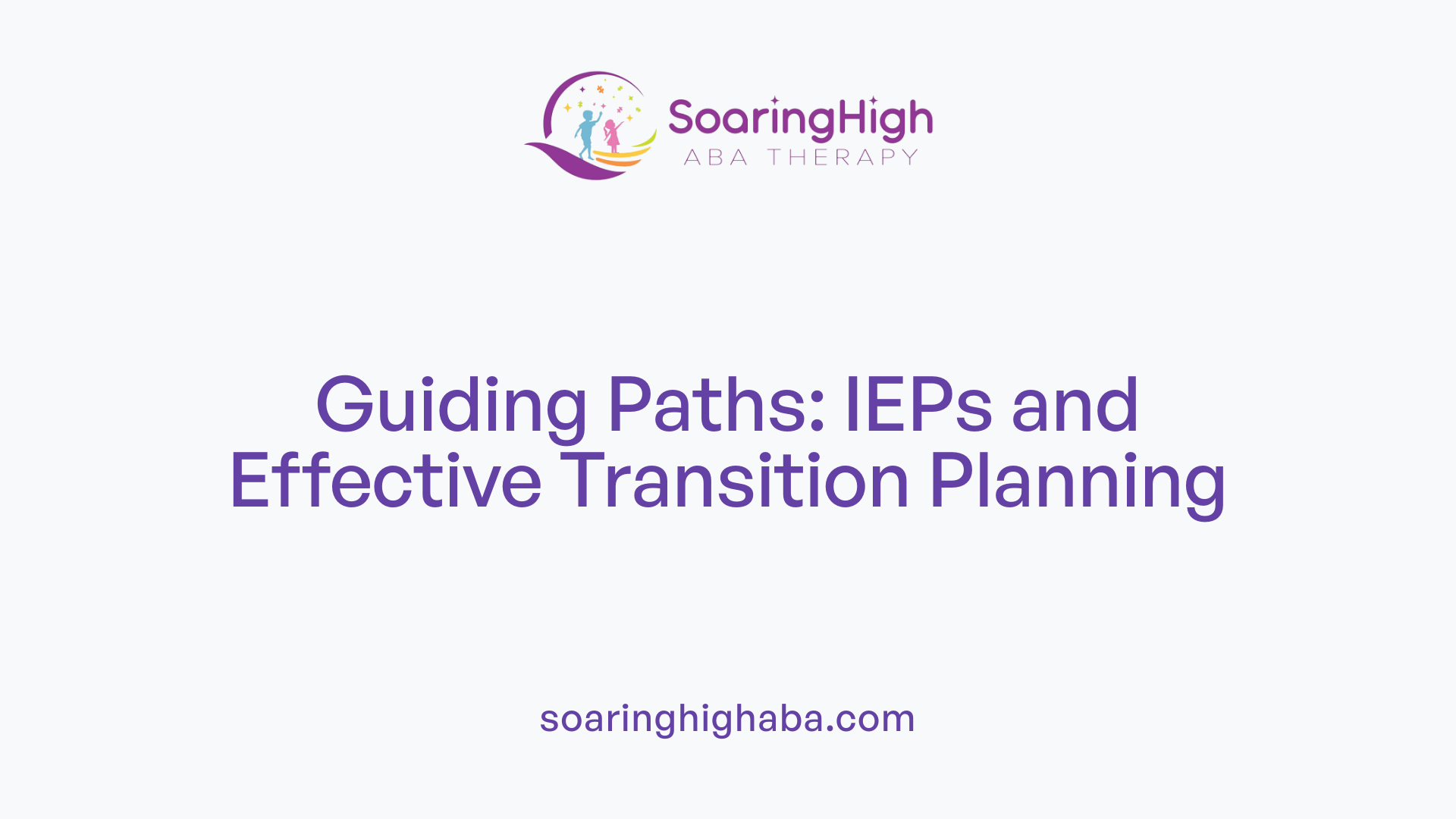 Guiding Paths: IEPs and Effective Transition Planning