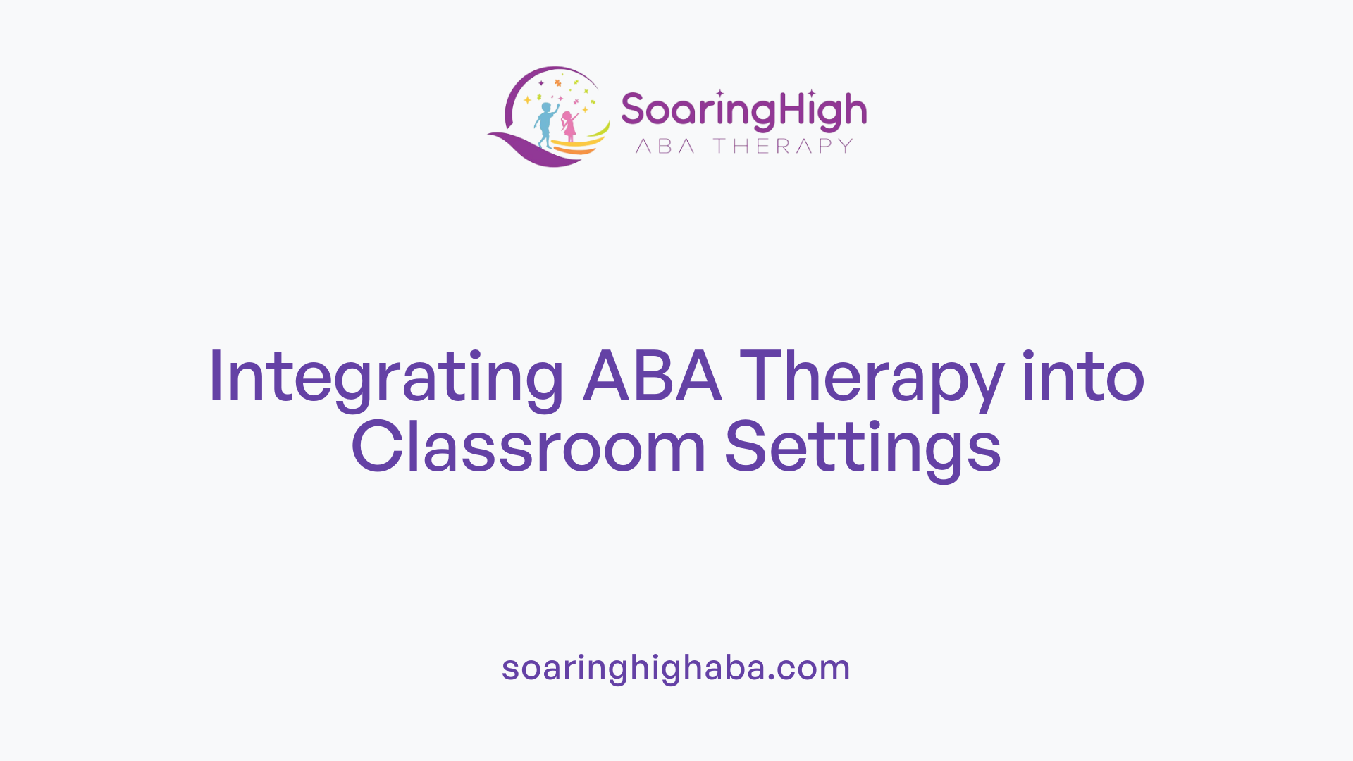 Integrating ABA Therapy into Classroom Settings