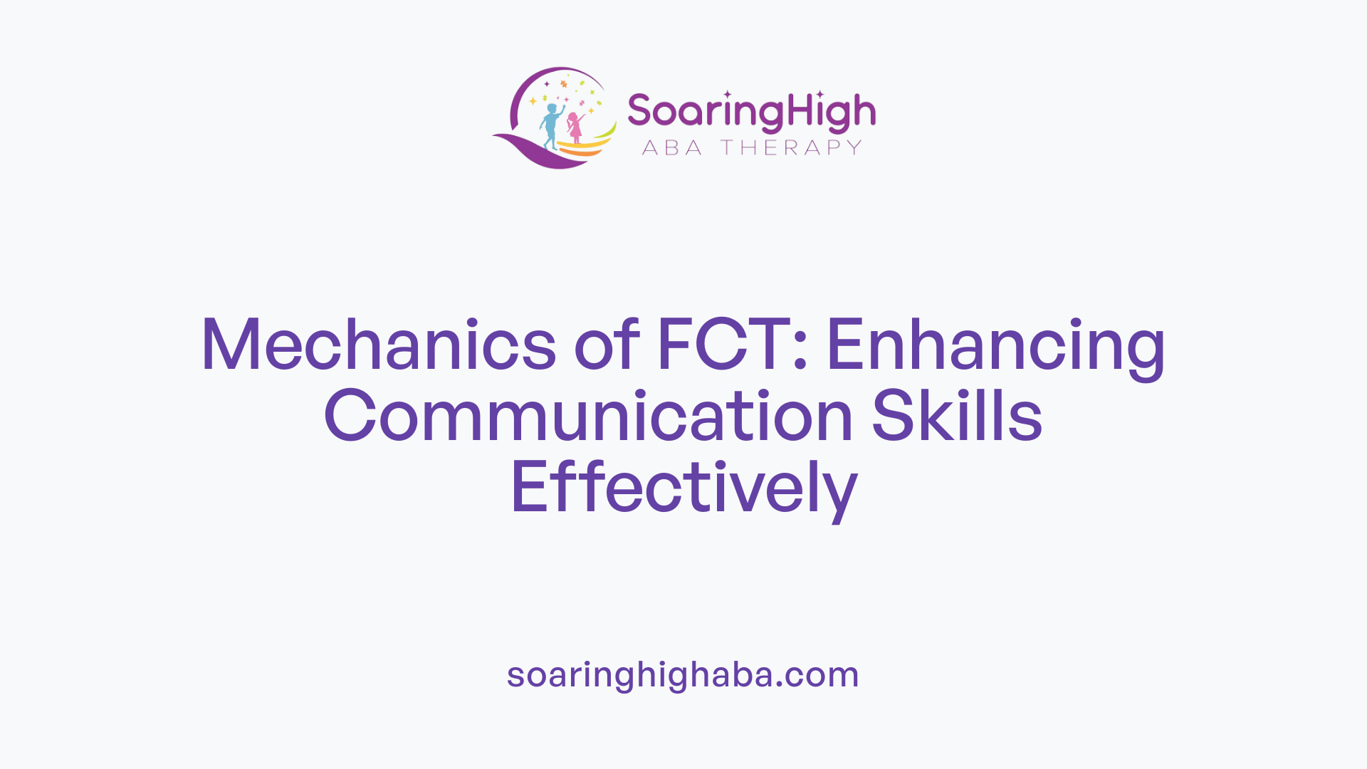 Mechanics of FCT: Enhancing Communication Skills Effectively