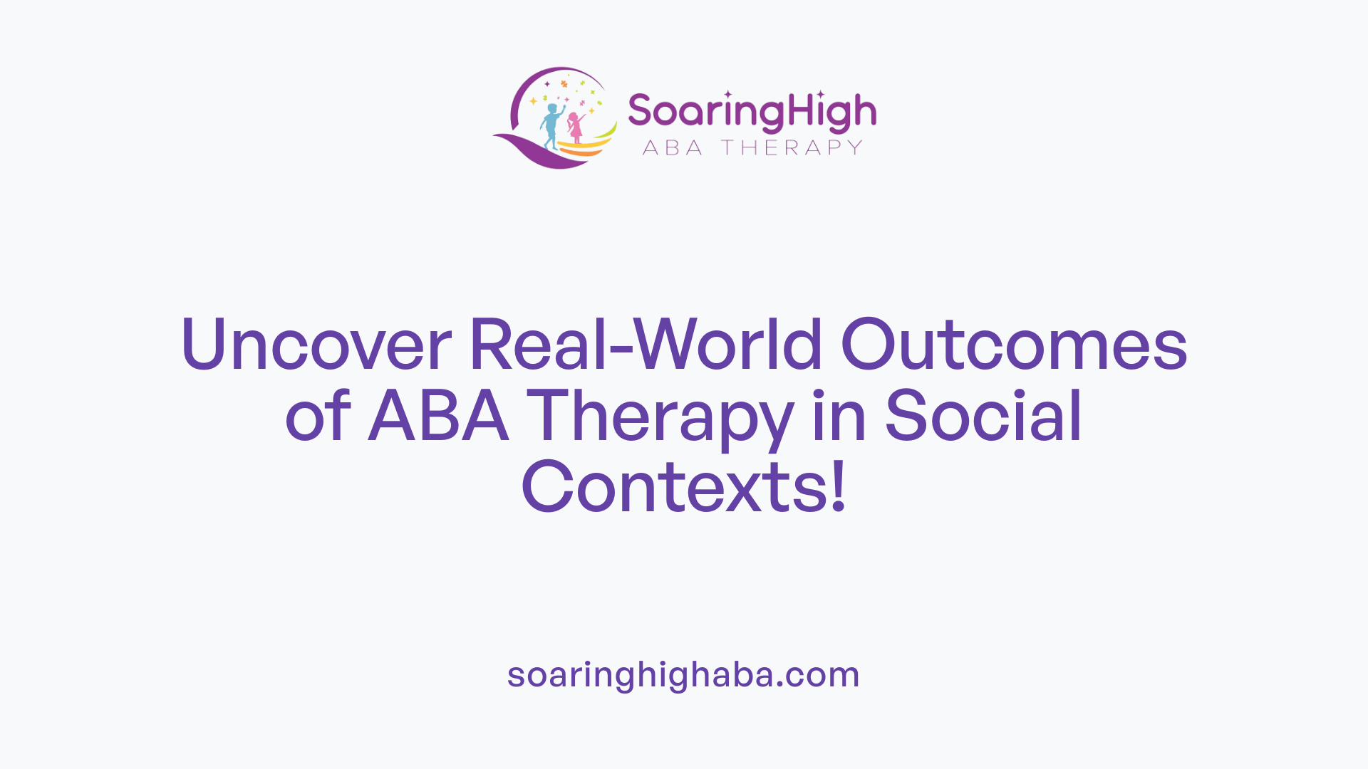 Uncover Real-World Outcomes of ABA Therapy in Social Contexts!
