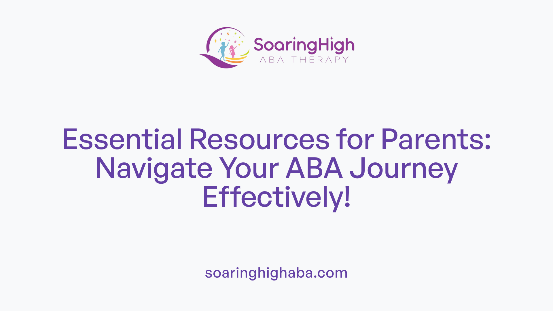 Essential Resources for Parents: Navigate Your ABA Journey Effectively!