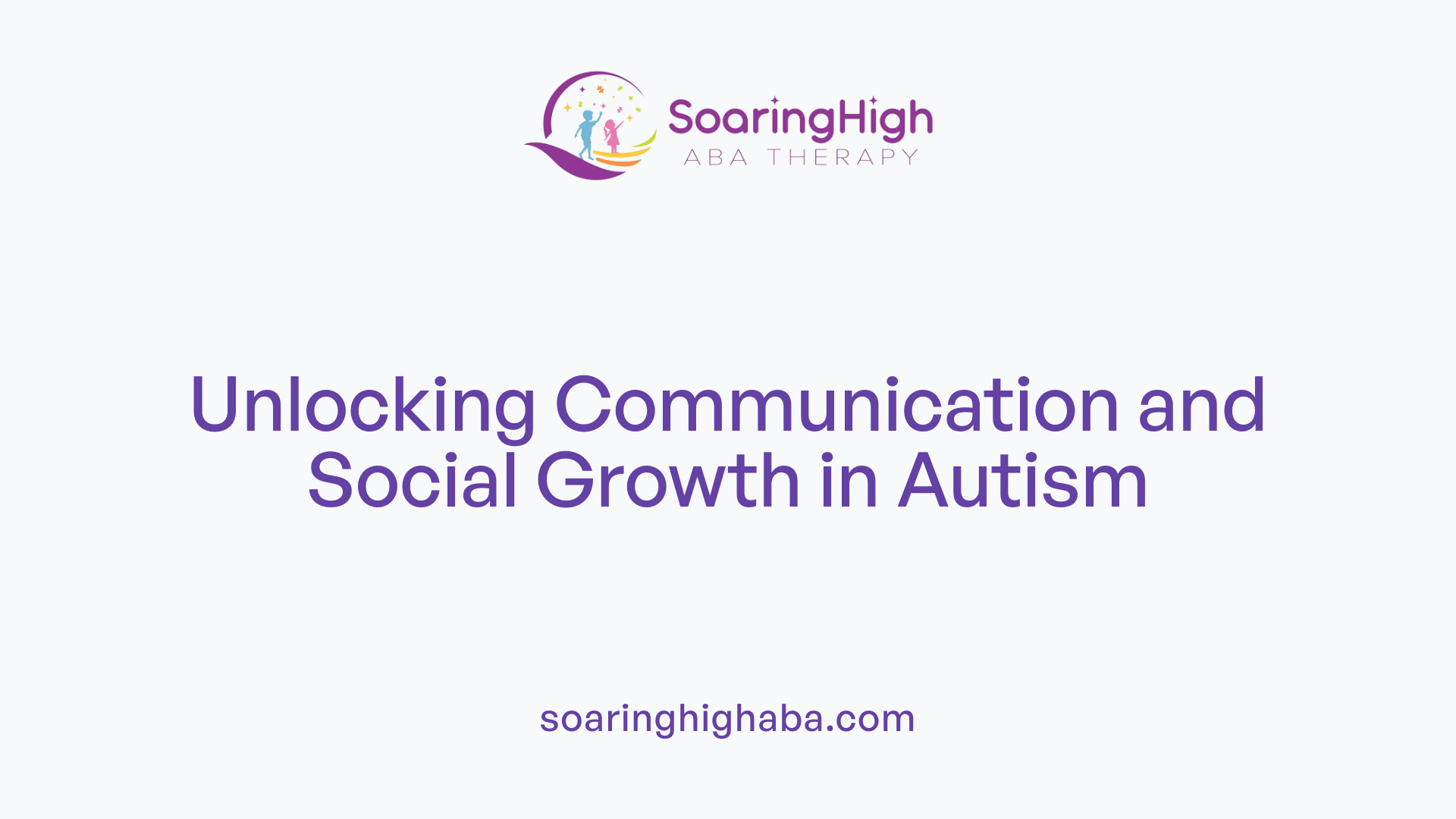 Unlocking Communication and Social Growth in Autism