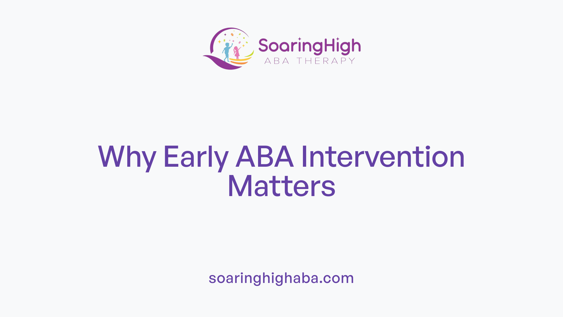 Why Early ABA Intervention Matters