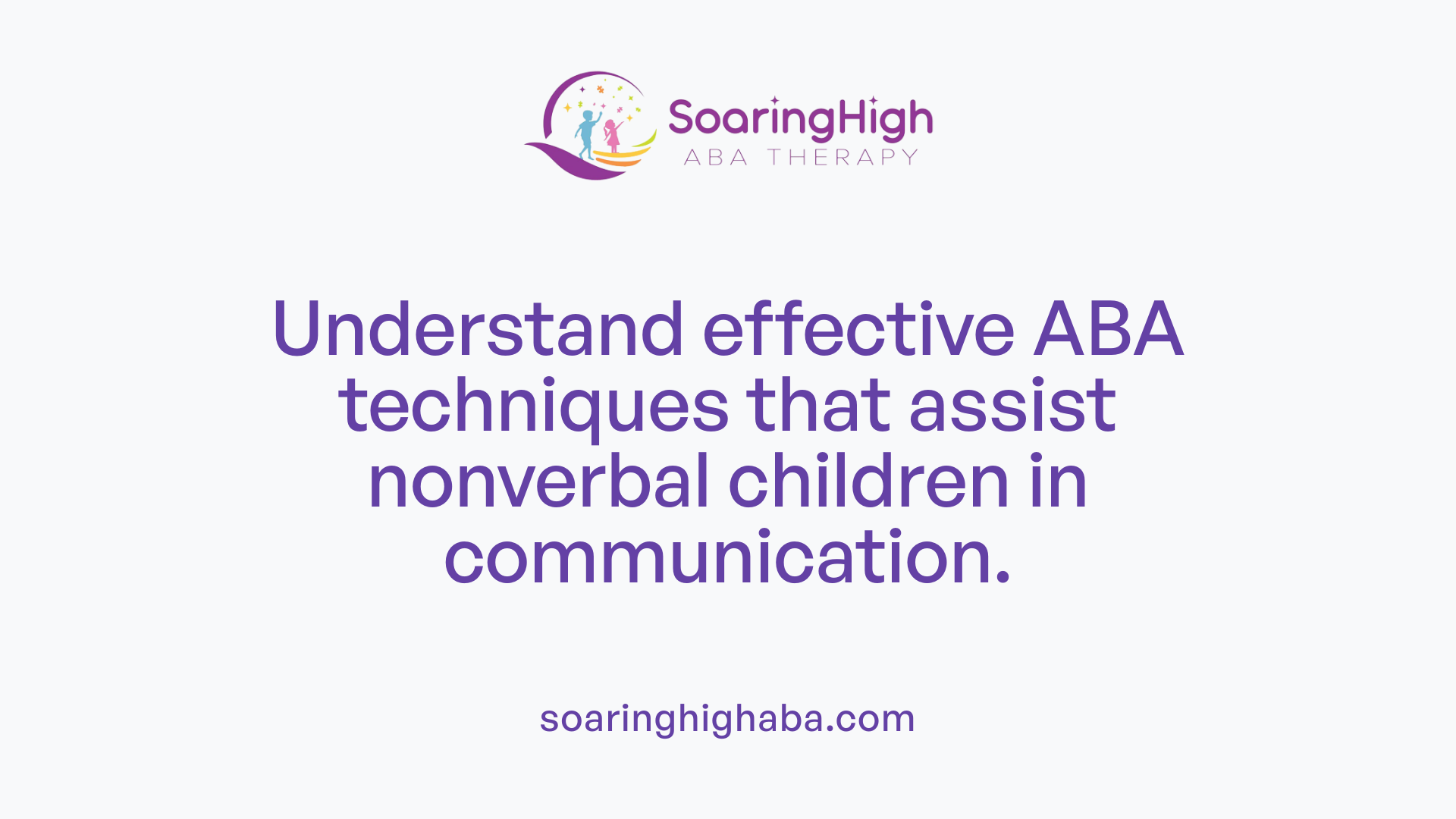 Understand effective ABA techniques that assist nonverbal children in communication.