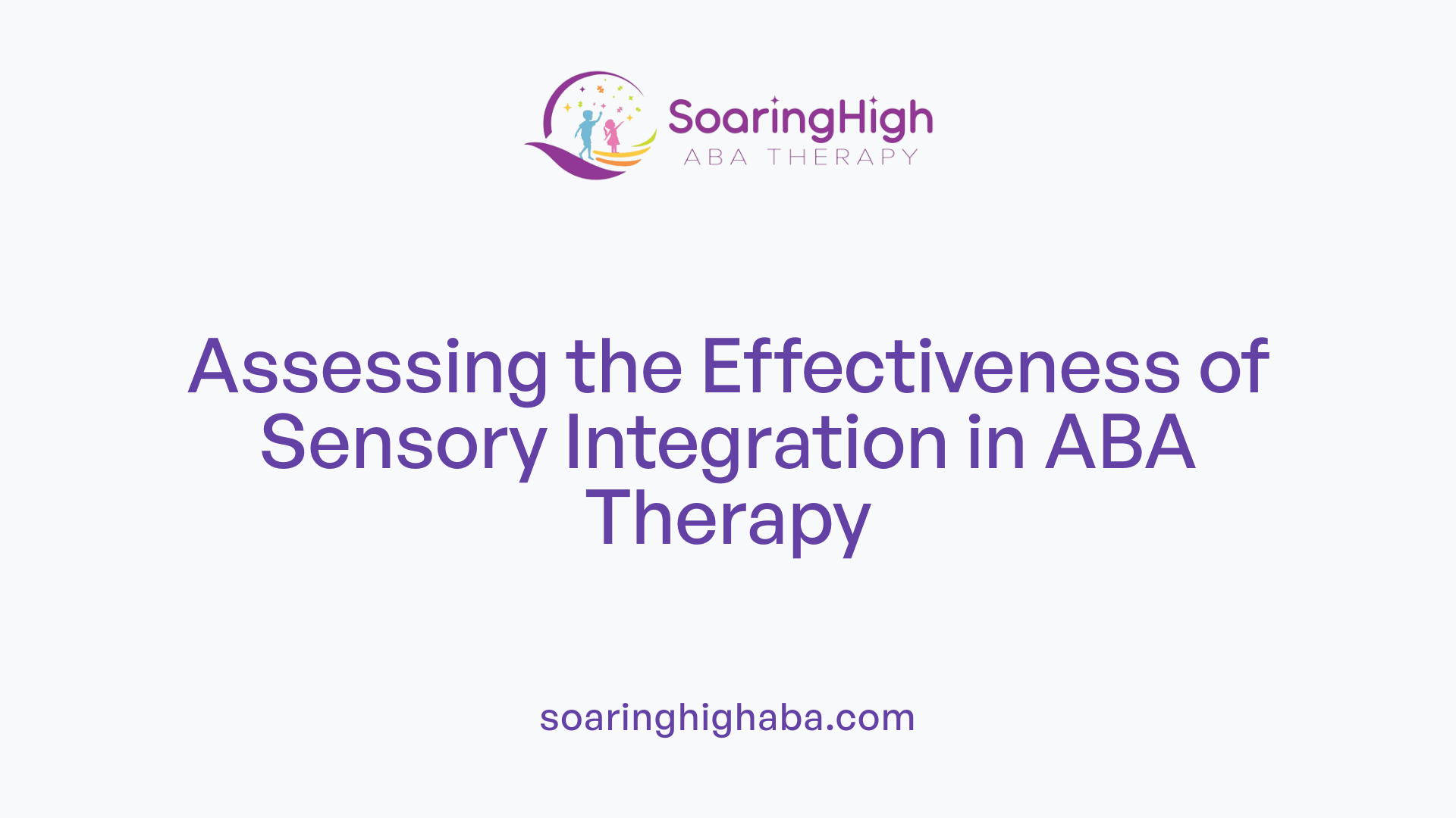 Assessing the Effectiveness of Sensory Integration in ABA Therapy
