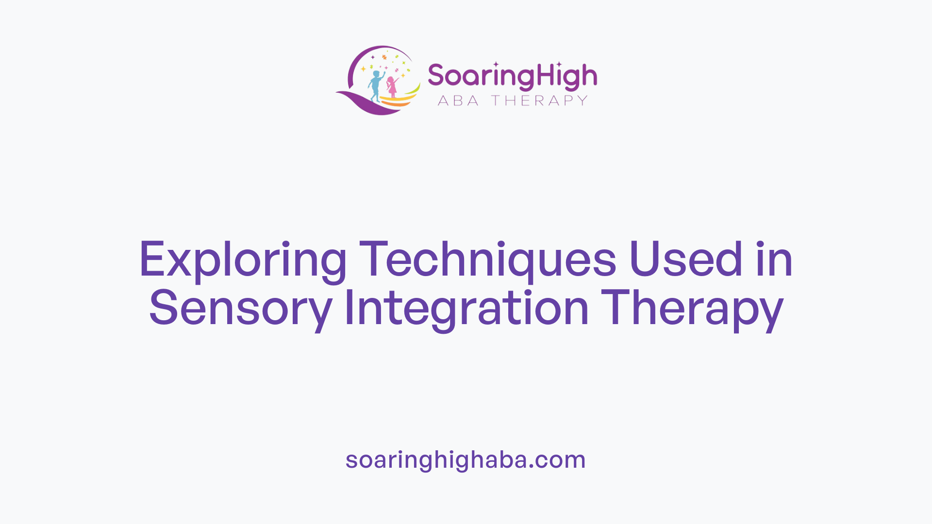 Exploring Techniques Used in Sensory Integration Therapy