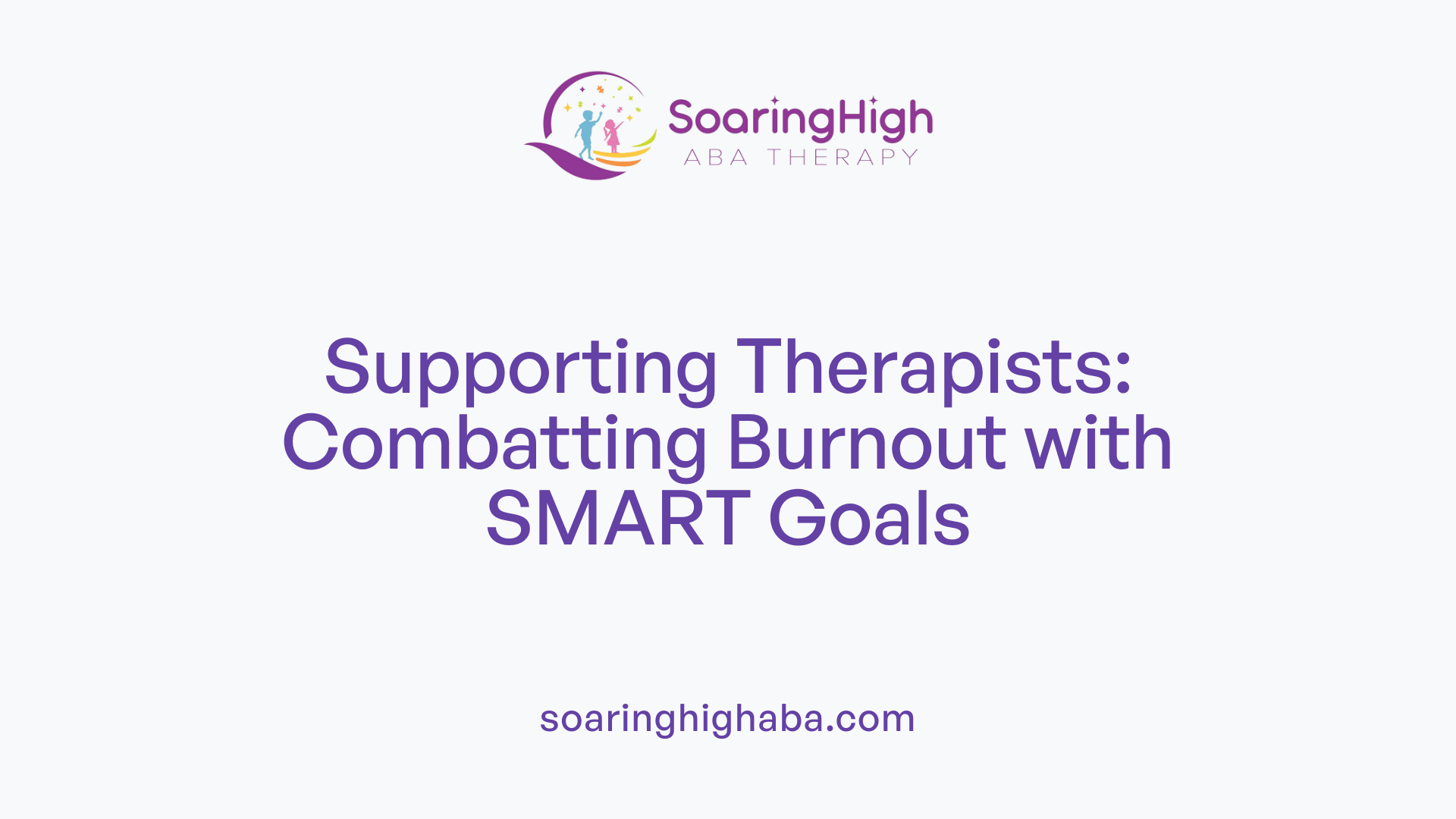 Supporting Therapists: Combatting Burnout with SMART Goals