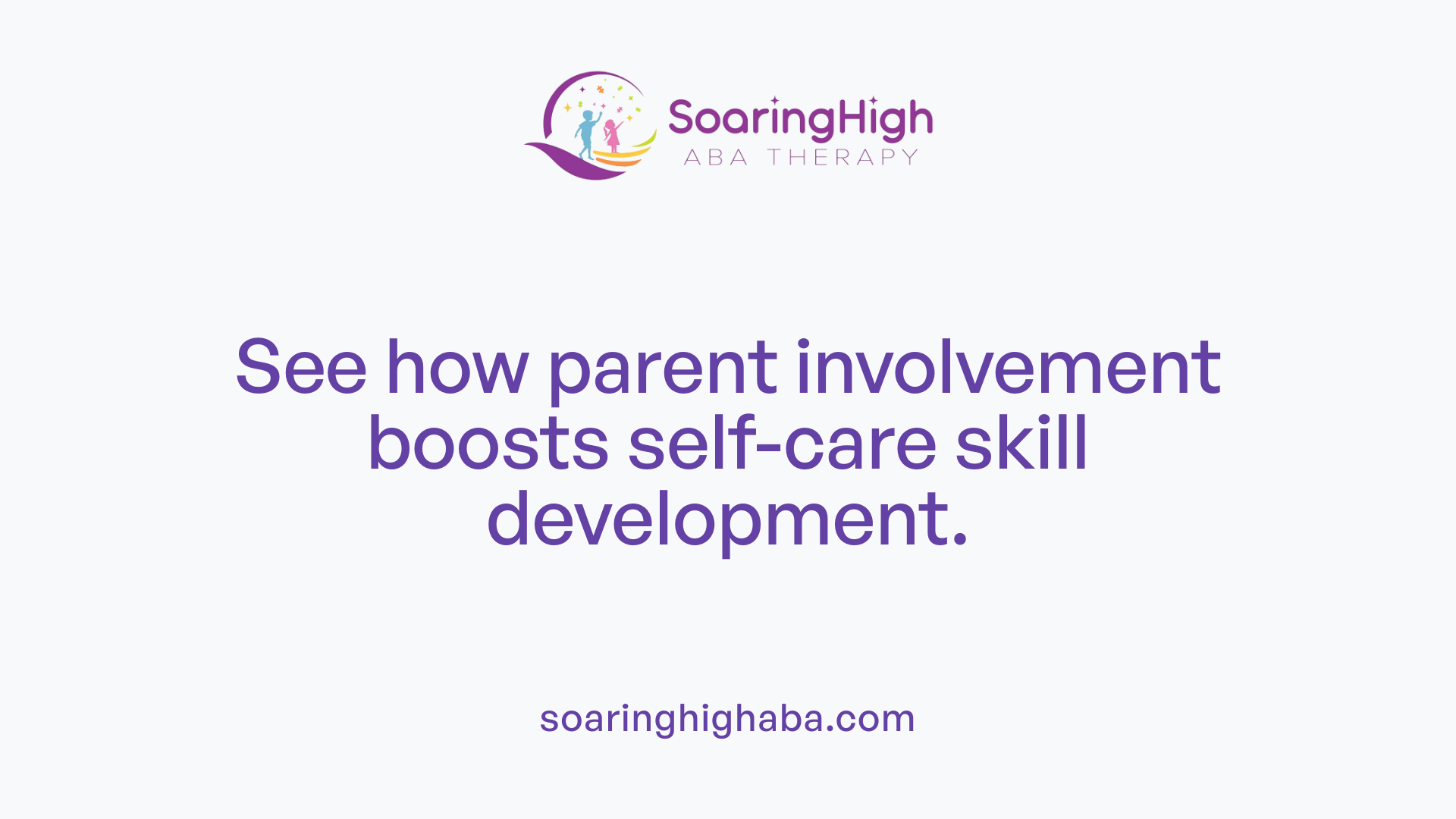 See how parent involvement boosts self-care skill development.