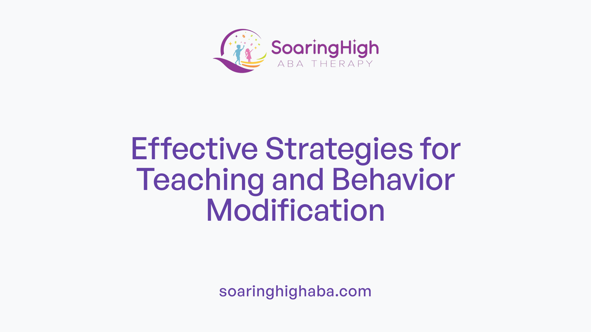 Effective Strategies for Teaching and Behavior Modification