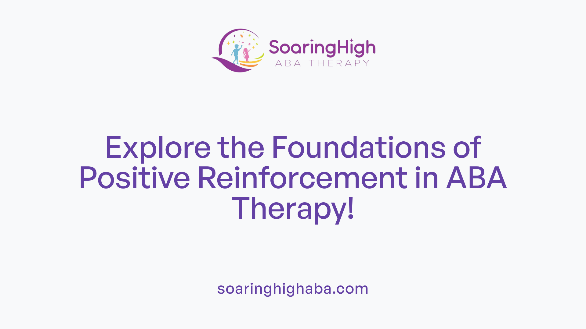 Explore the Foundations of Positive Reinforcement in ABA Therapy!