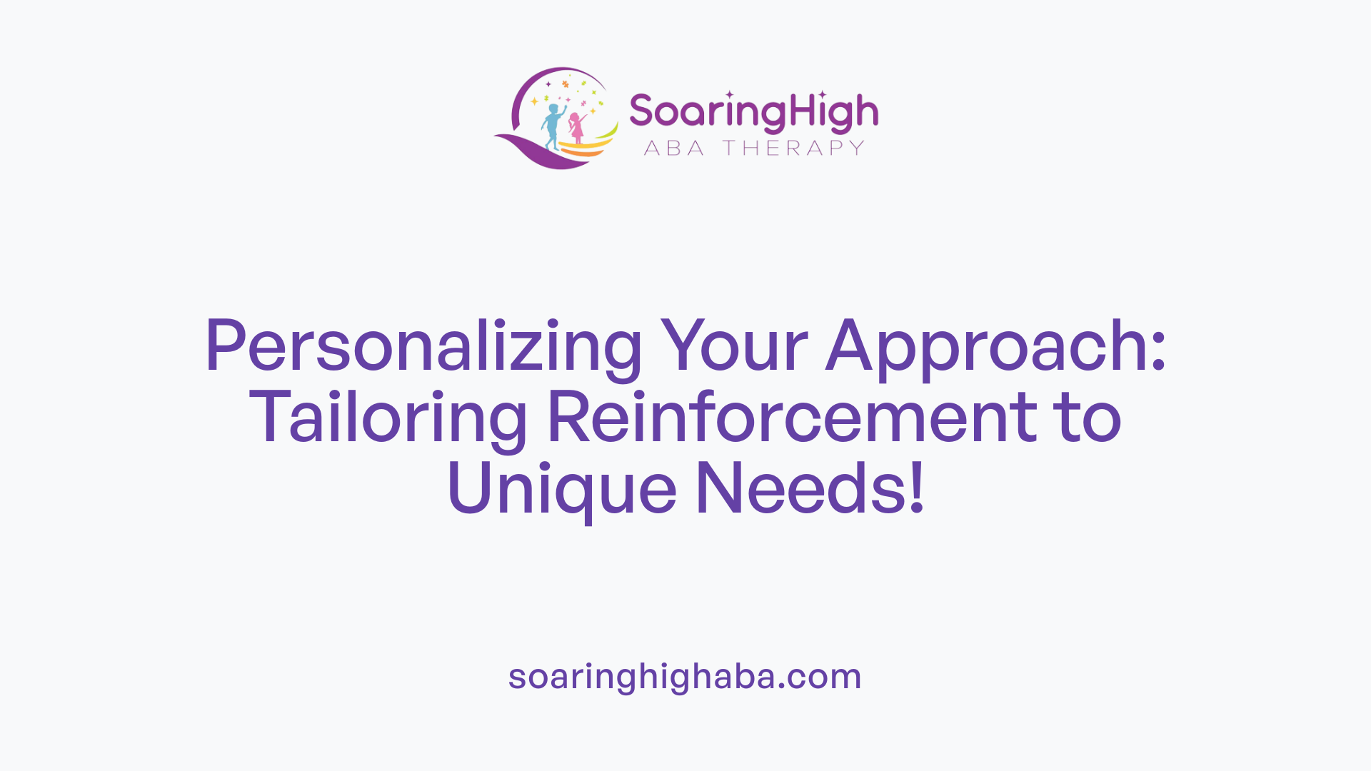 Personalizing Your Approach: Tailoring Reinforcement to Unique Needs!