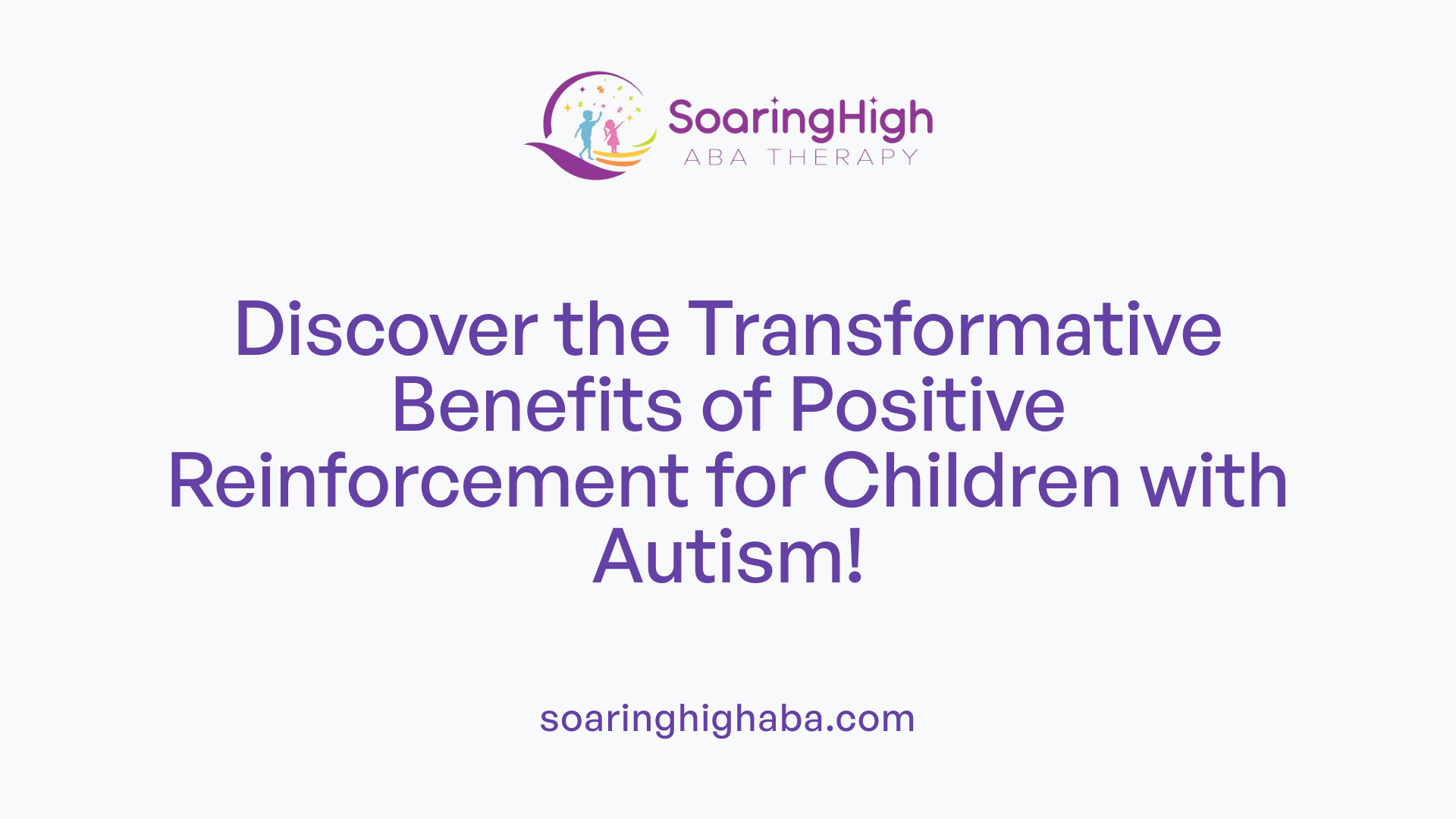Discover the Transformative Benefits of Positive Reinforcement for Children with Autism!