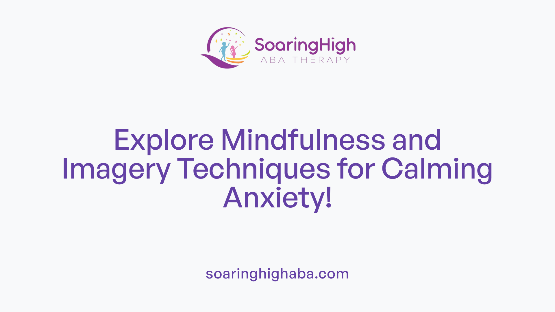 Explore Mindfulness and Imagery Techniques for Calming Anxiety!