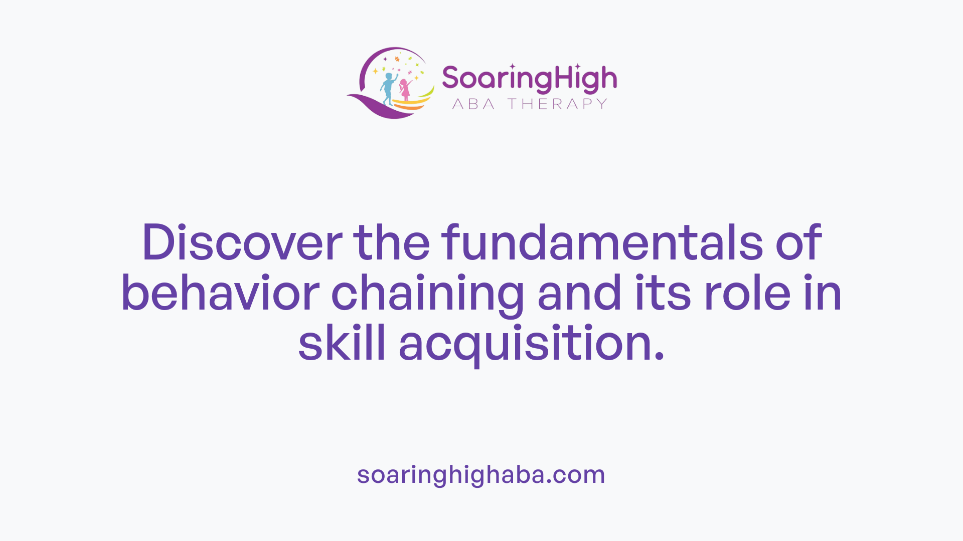 Discover the fundamentals of behavior chaining and its role in skill acquisition.