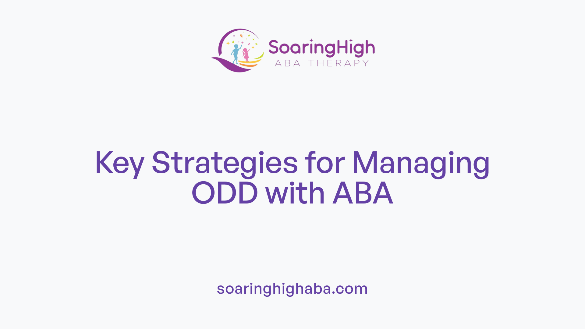 Key Strategies for Managing ODD with ABA