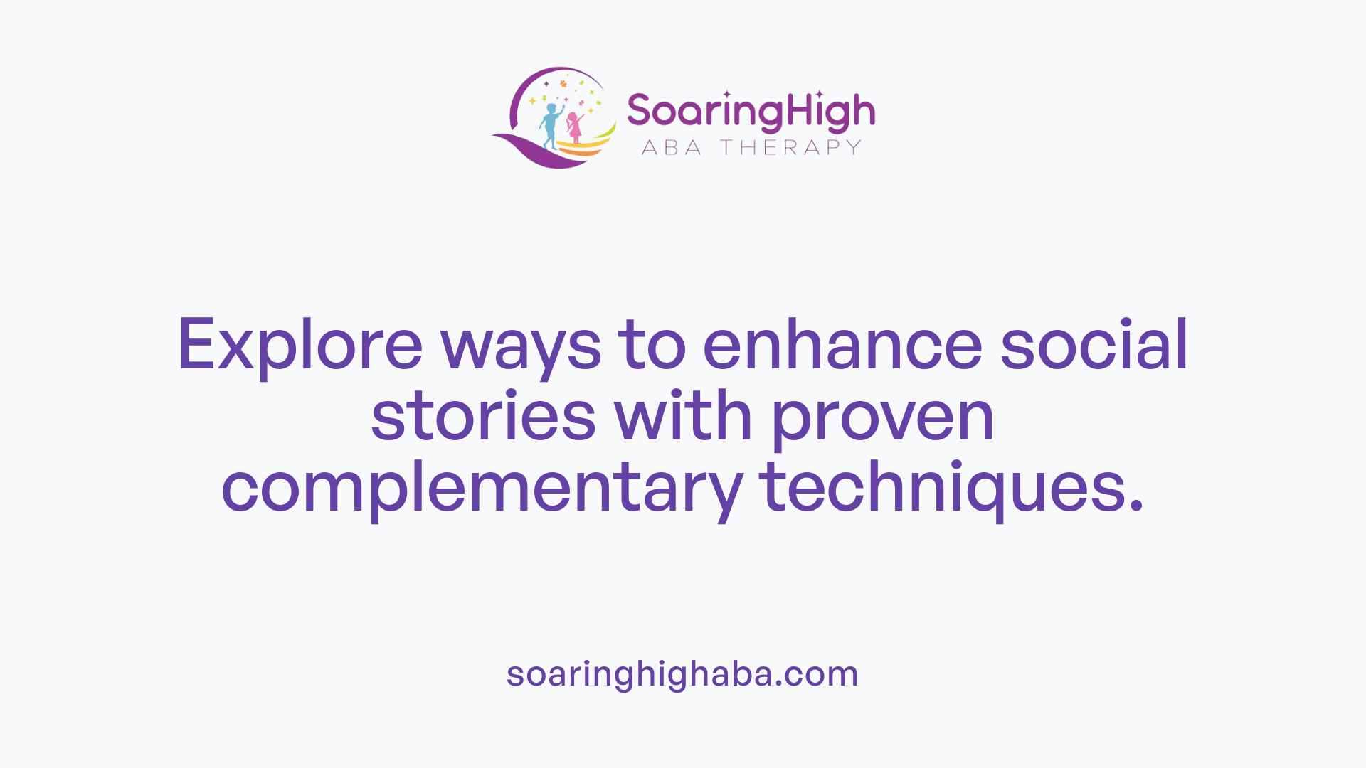 Explore ways to enhance social stories with proven complementary techniques.