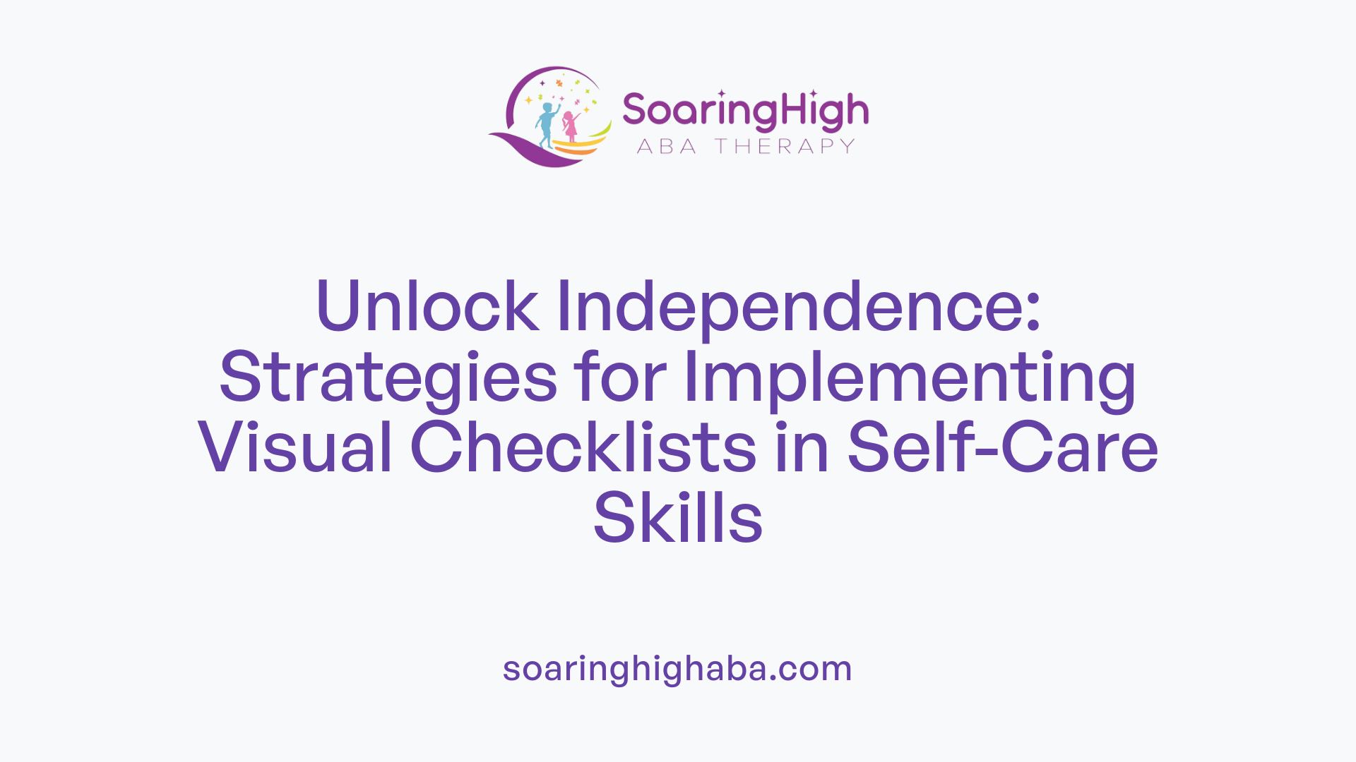 Unlock Independence: Strategies for Implementing Visual Checklists in Self-Care Skills