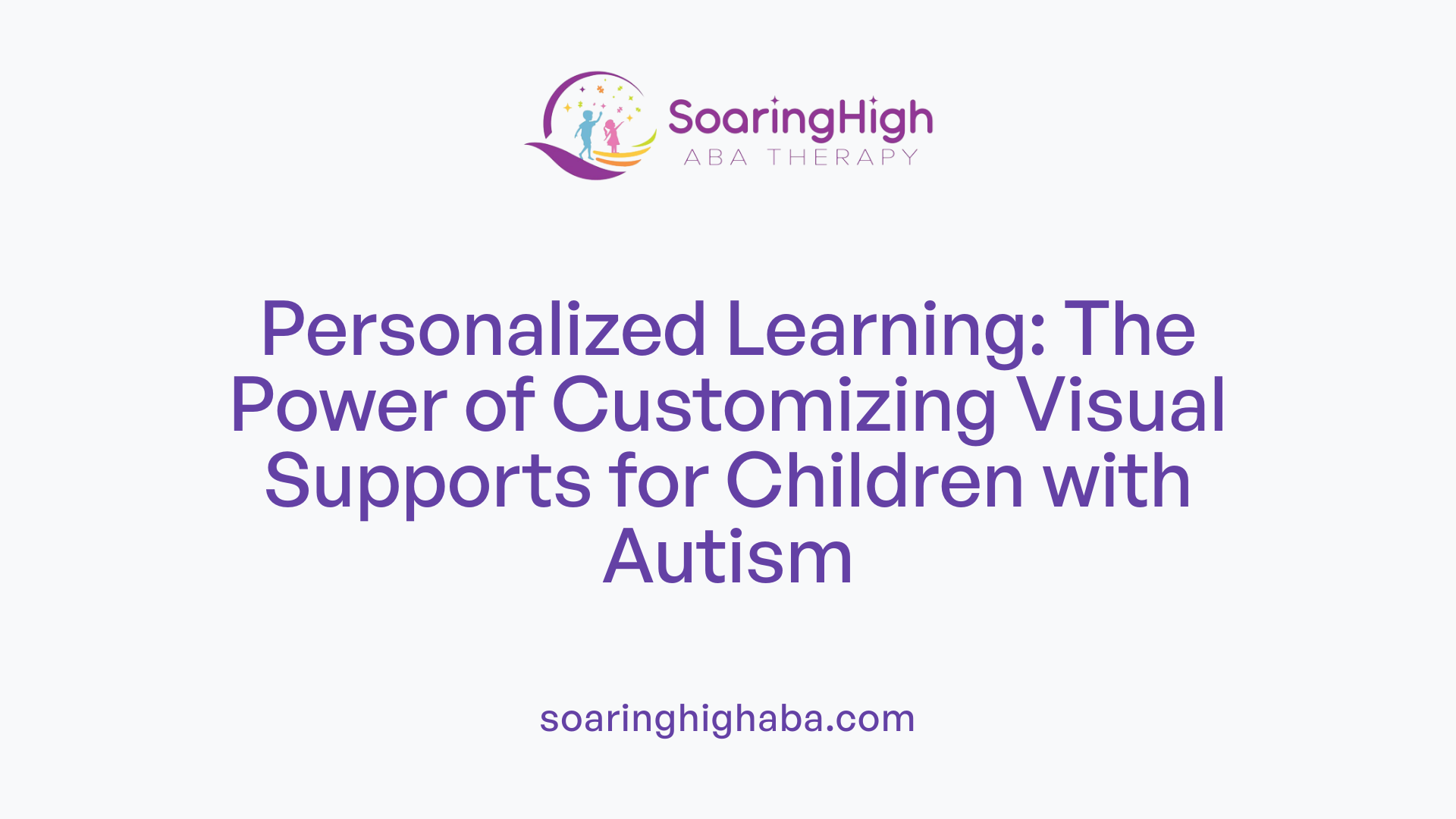 Personalized Learning: The Power of Customizing Visual Supports for Children with Autism