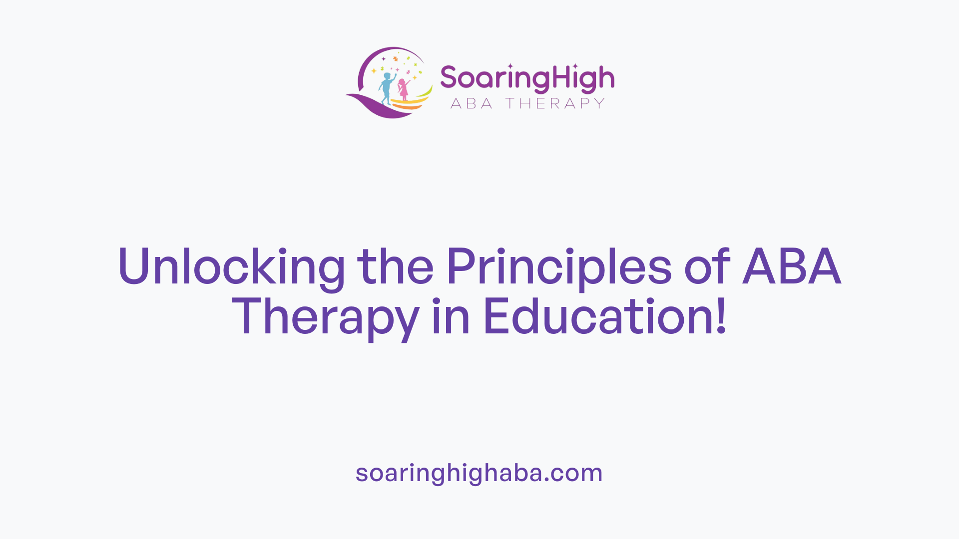 Unlocking the Principles of ABA Therapy in Education!