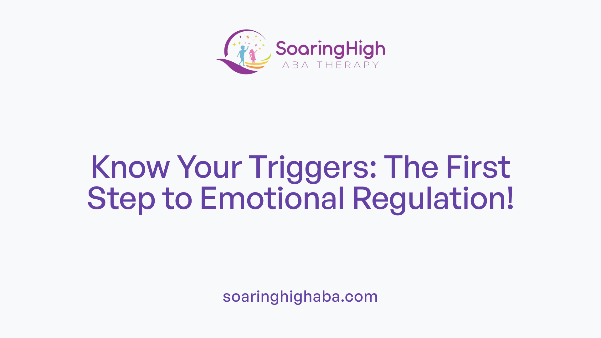 Know Your Triggers: The First Step to Emotional Regulation!