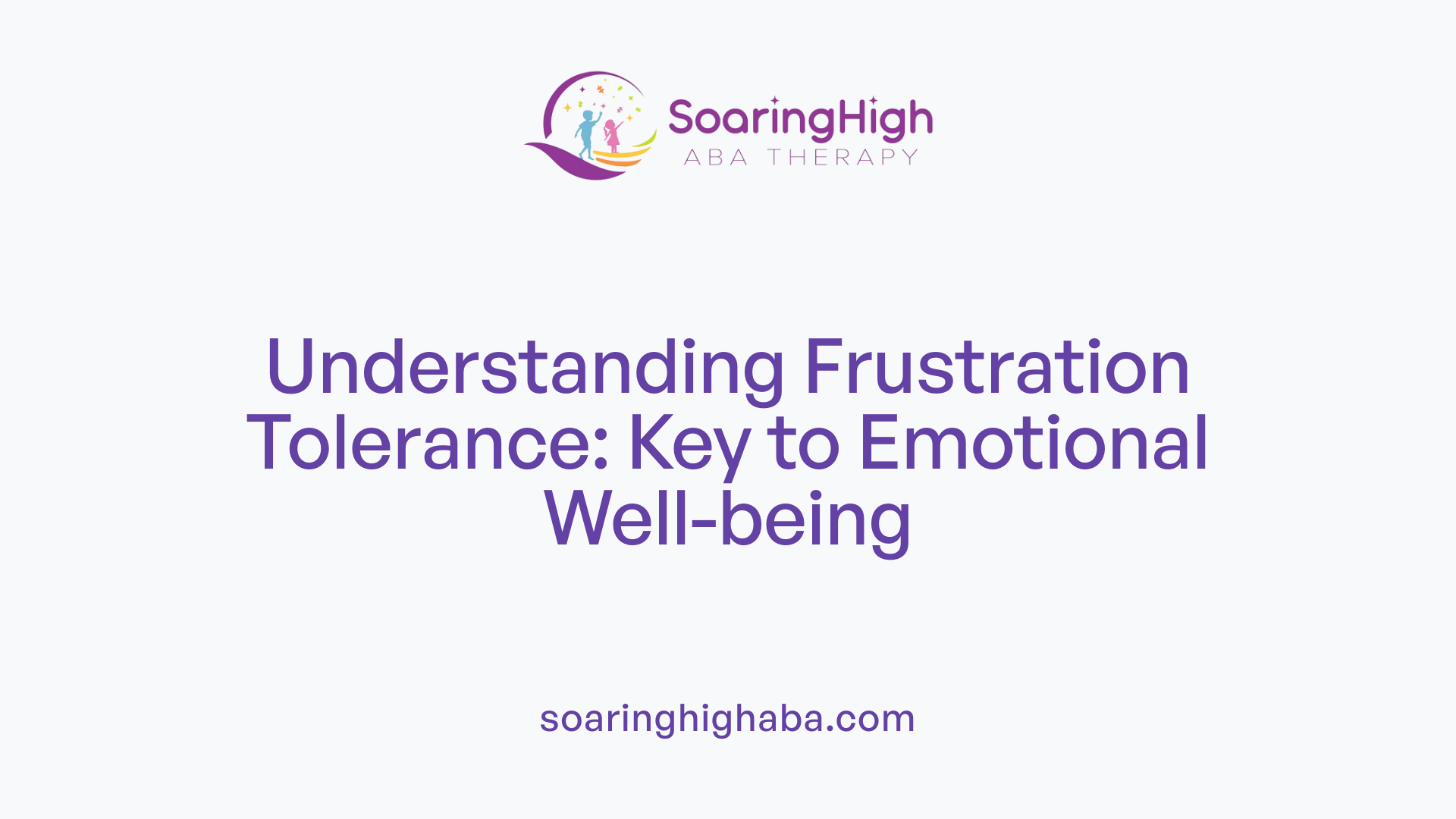 Understanding Frustration Tolerance: Key to Emotional Well-being