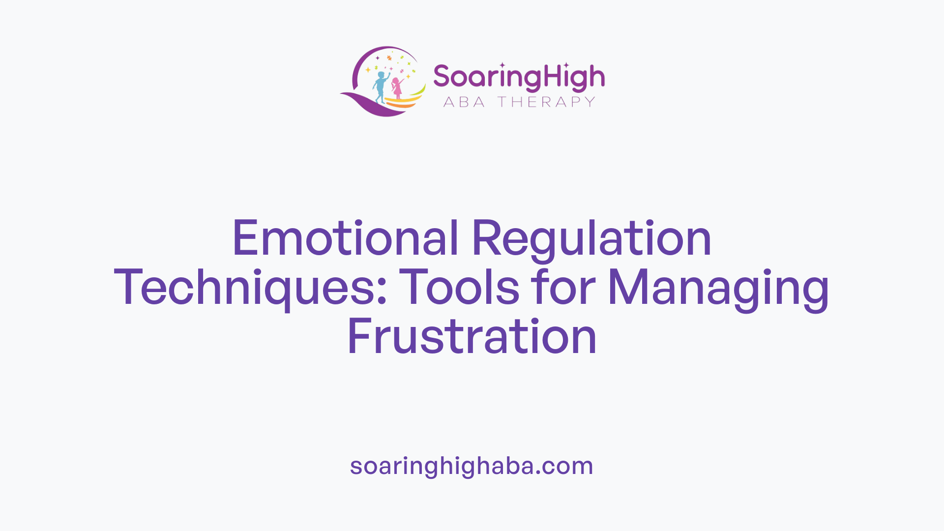 Emotional Regulation Techniques: Tools for Managing Frustration