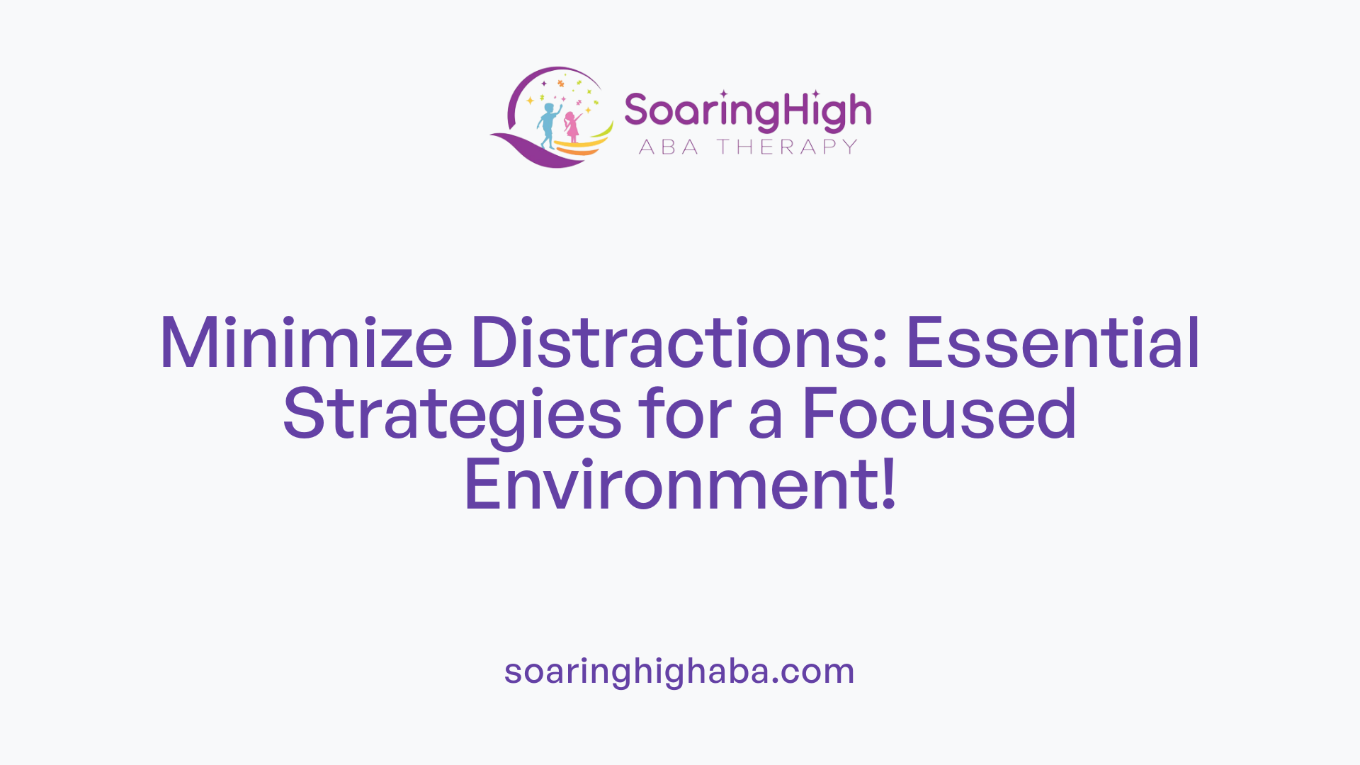 Minimize Distractions: Essential Strategies for a Focused Environment!