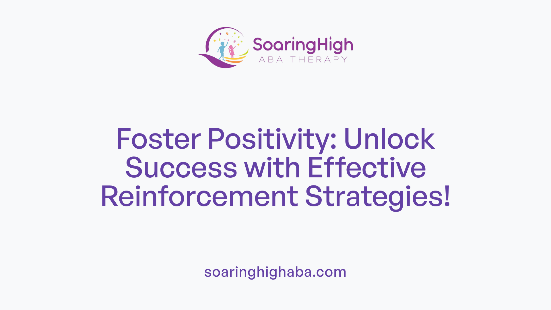 Foster Positivity: Unlock Success with Effective Reinforcement Strategies!