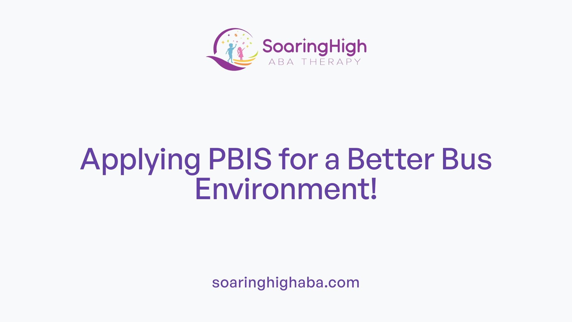 Applying PBIS for a Better Bus Environment!
