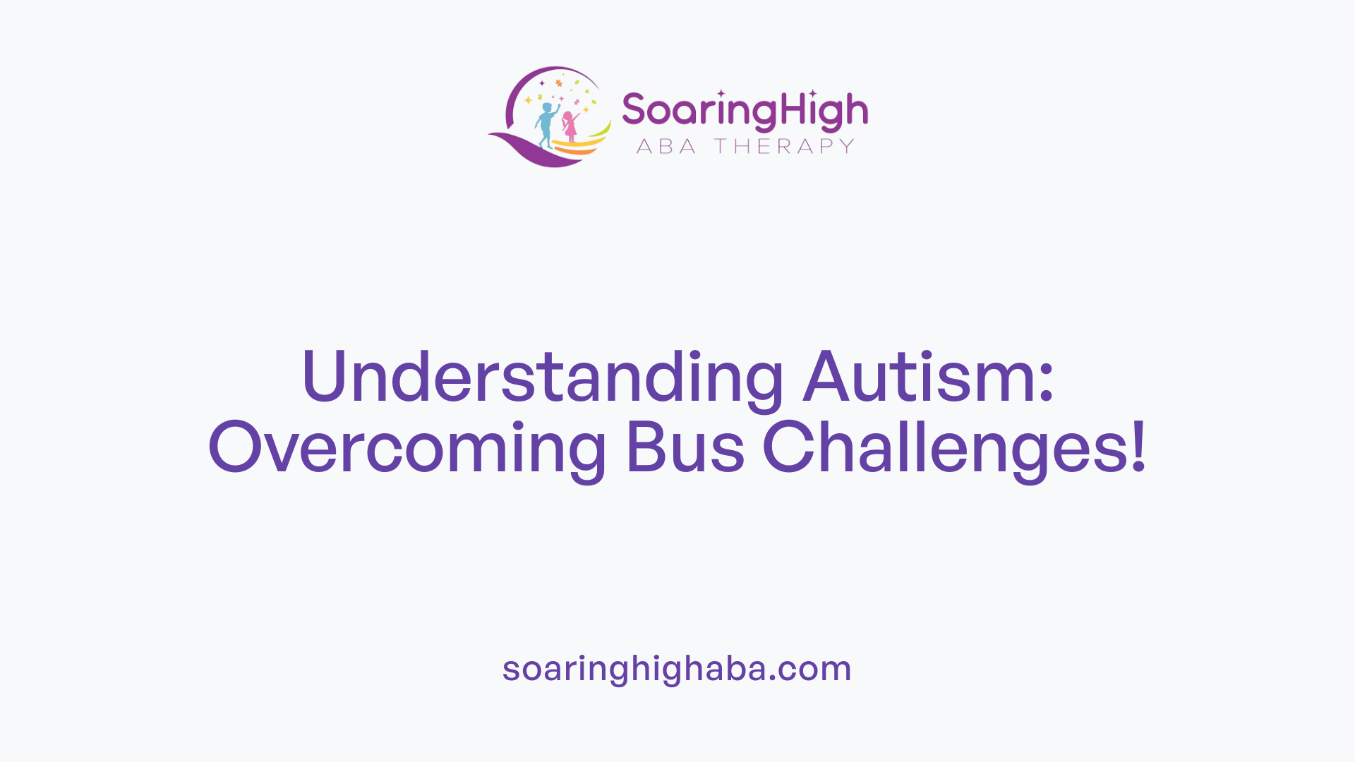 Understanding Autism: Overcoming Bus Challenges!