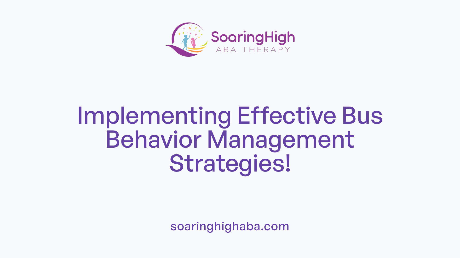 Implementing Effective Bus Behavior Management Strategies!