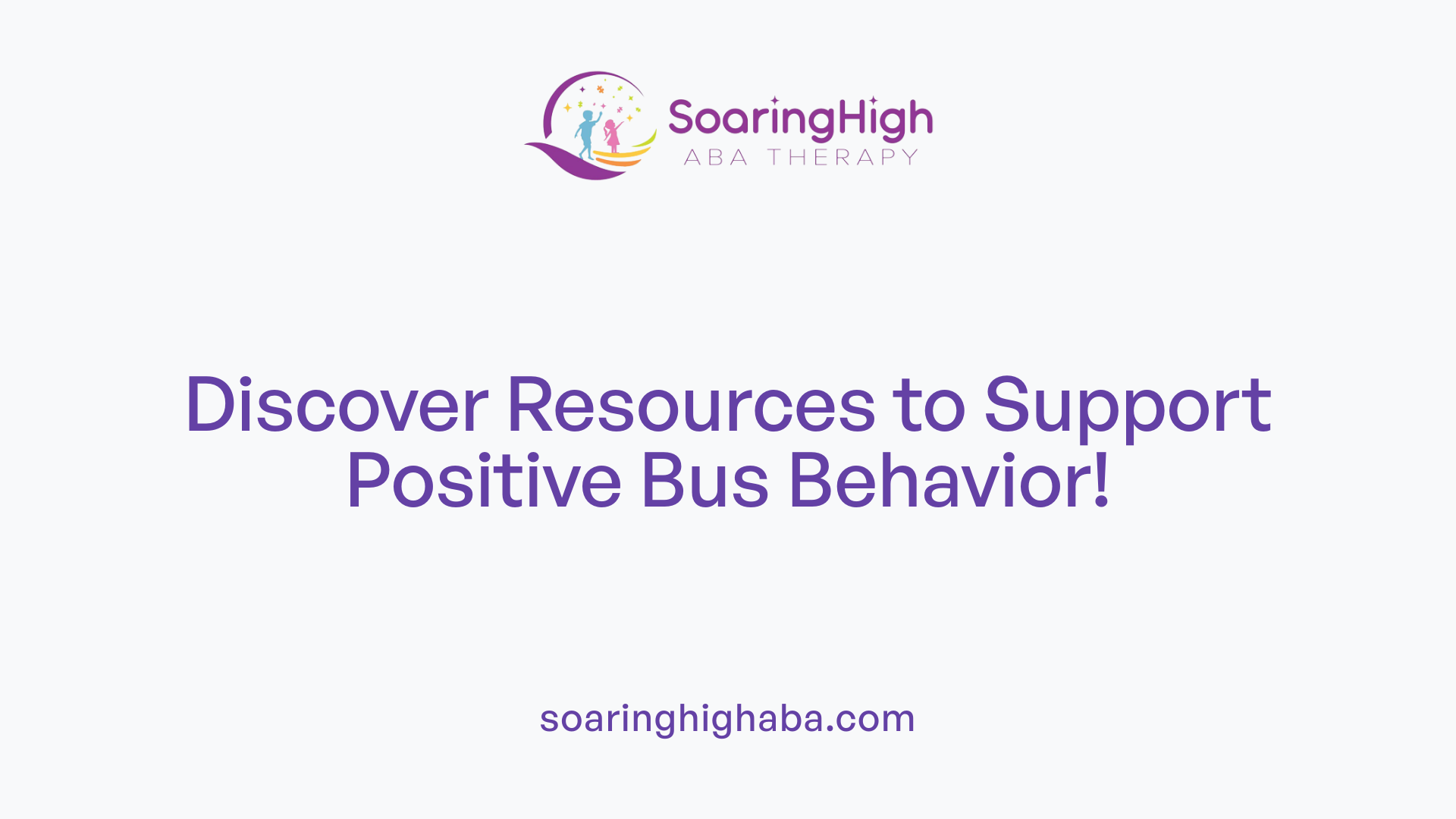 Discover Resources to Support Positive Bus Behavior!