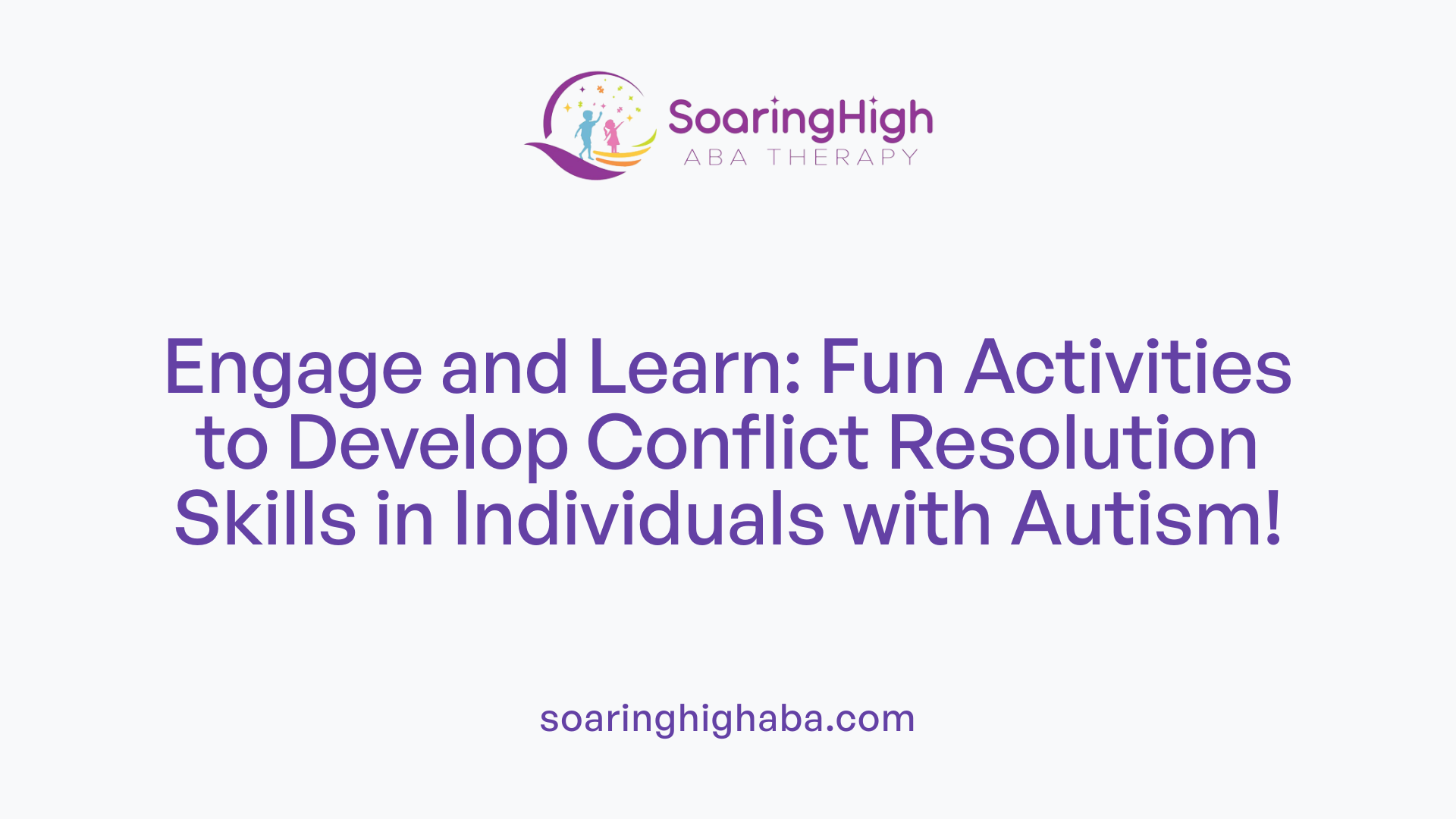 Engage and Learn: Fun Activities to Develop Conflict Resolution Skills in Individuals with Autism!