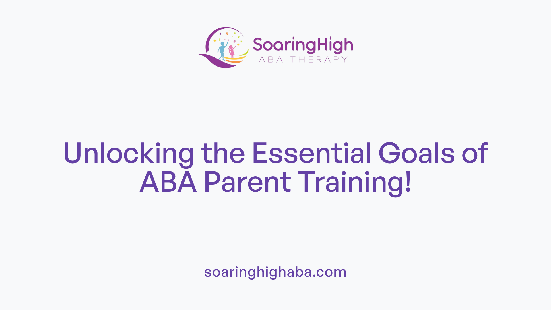 Unlocking the Essential Goals of ABA Parent Training!