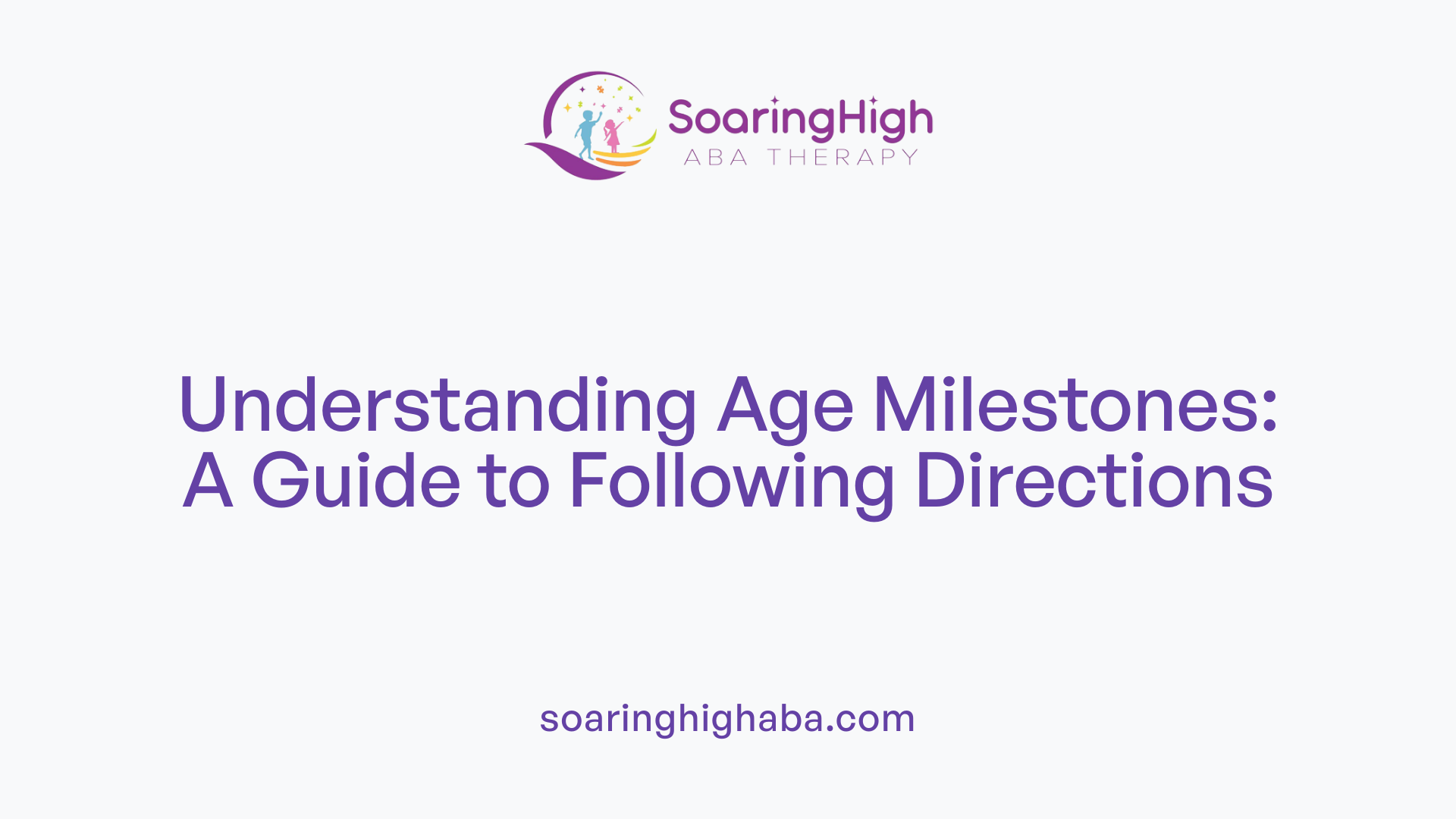 Understanding Age Milestones: A Guide to Following Directions