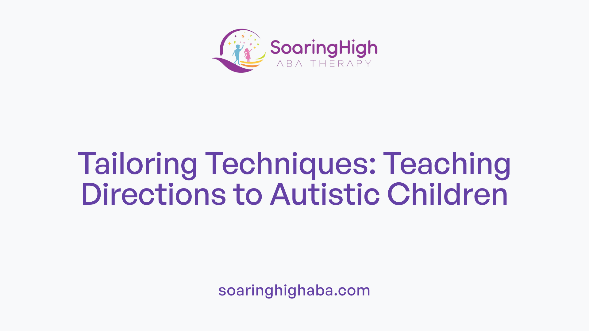 Tailoring Techniques: Teaching Directions to Autistic Children