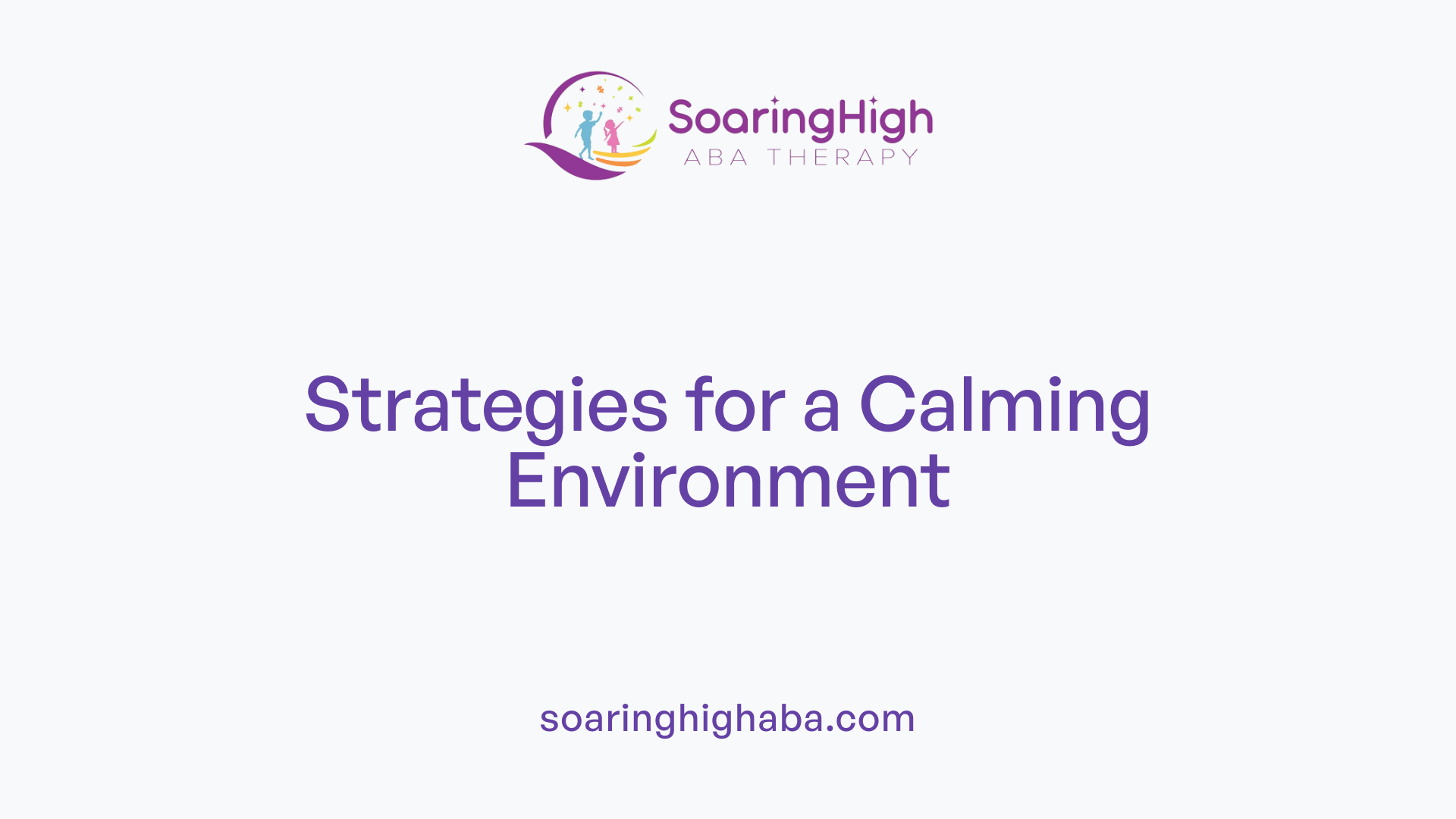 Strategies for a Calming Environment