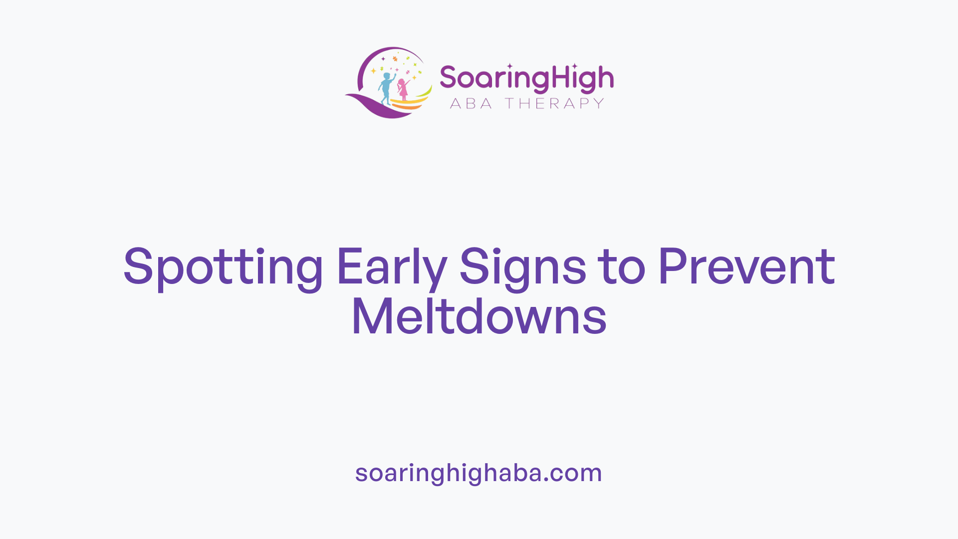 Spotting Early Signs to Prevent Meltdowns