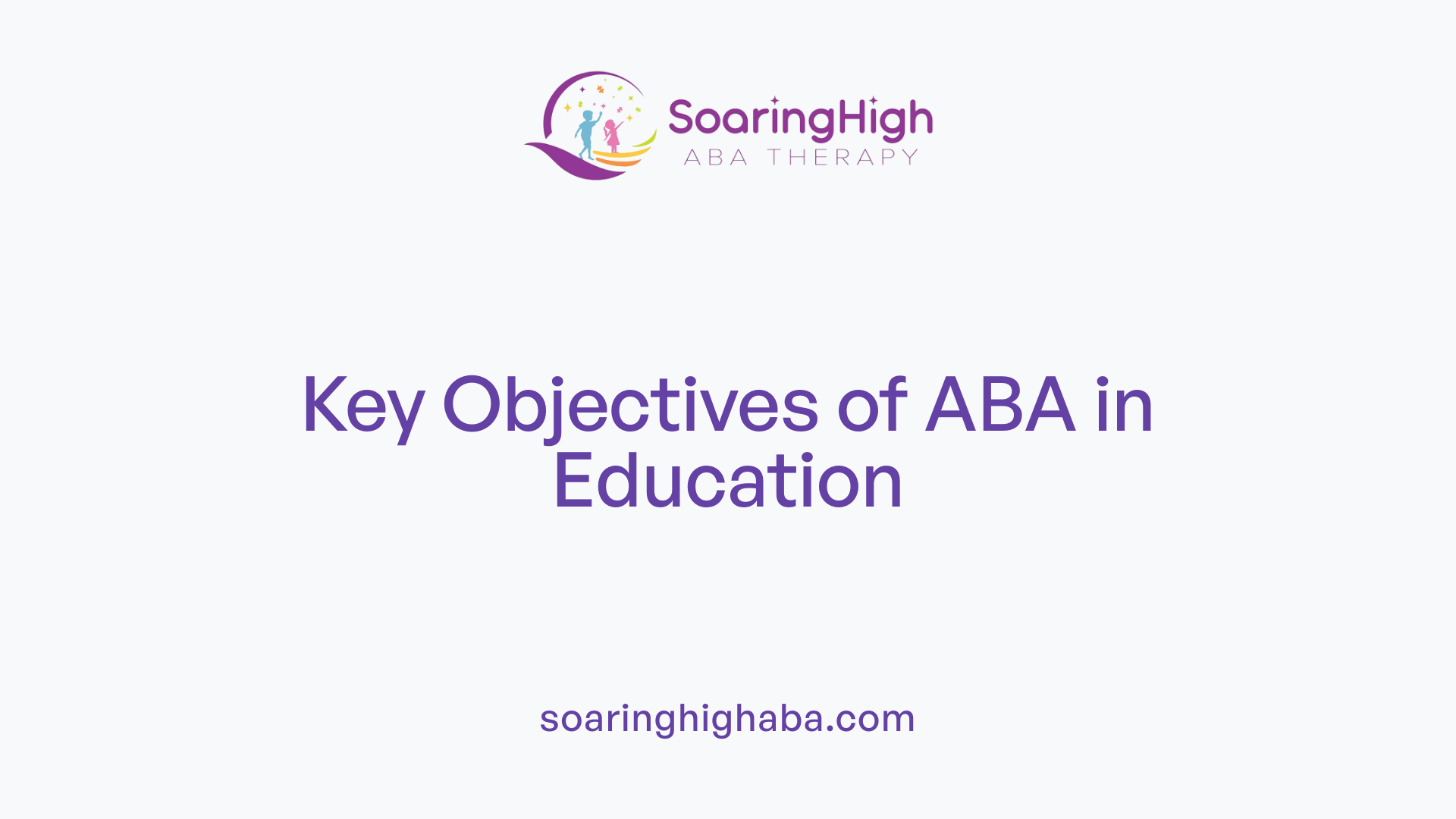 Key Objectives of ABA in Education