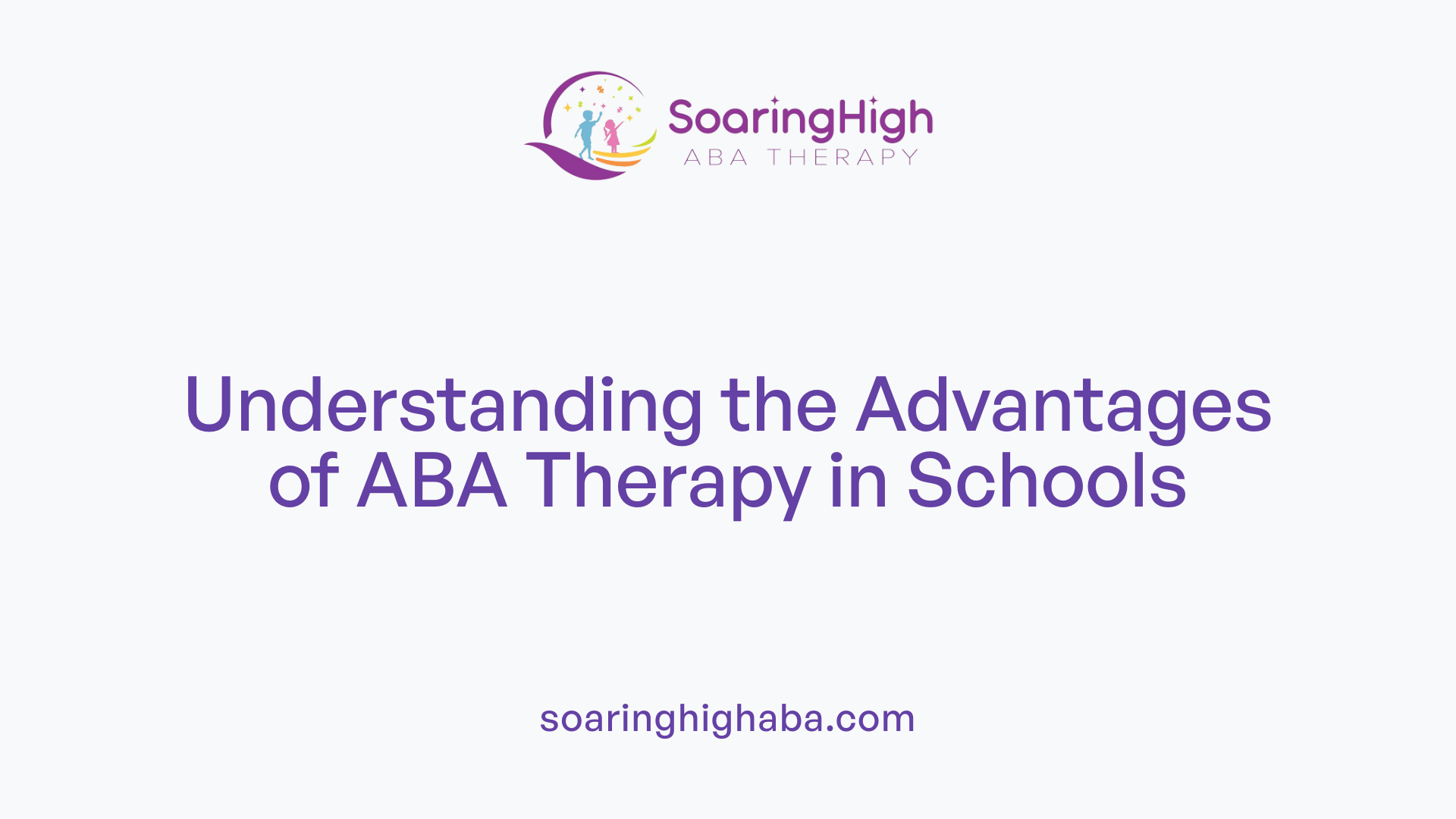 Understanding the Advantages of ABA Therapy in Schools