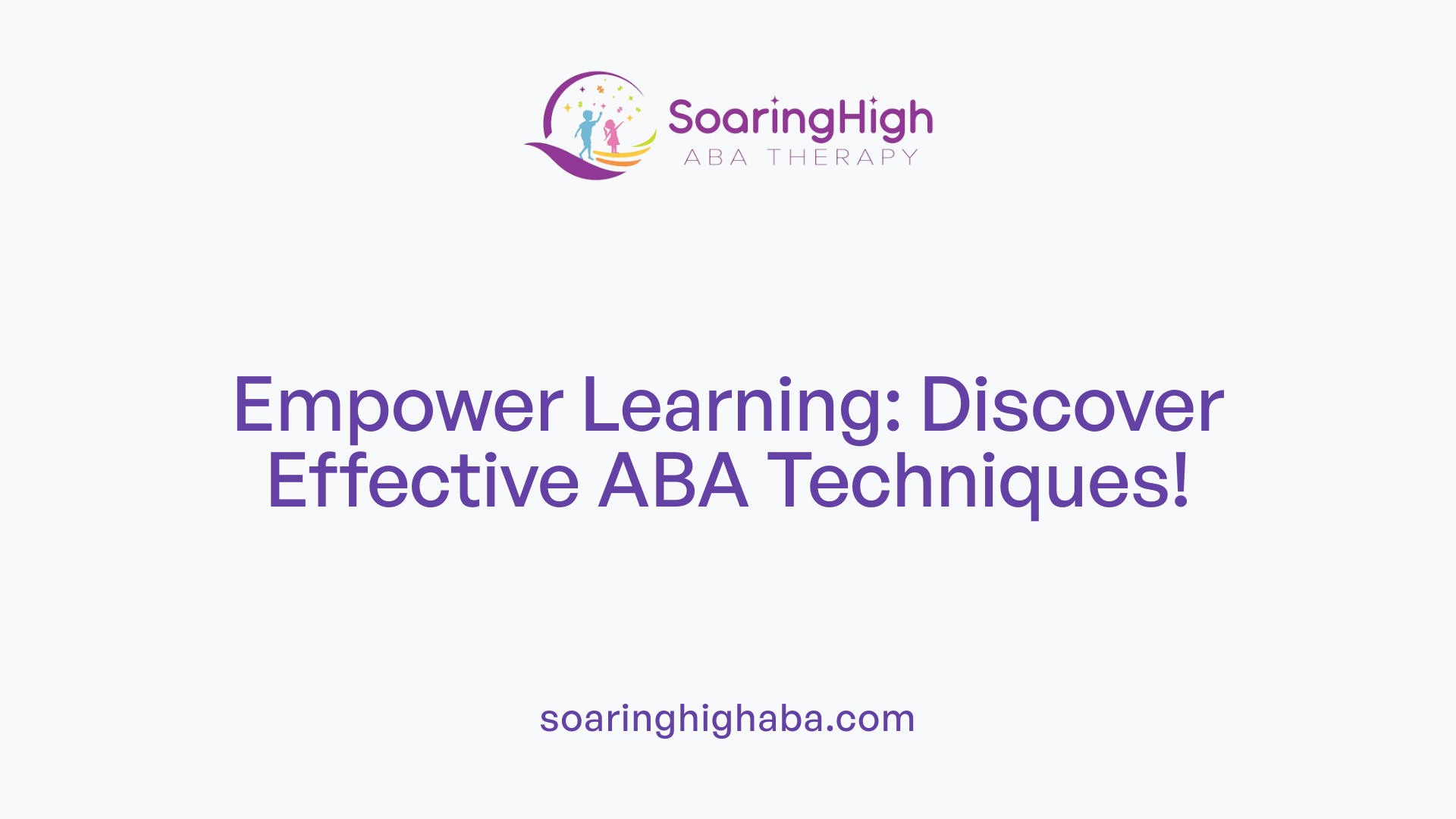 Empower Learning: Discover Effective ABA Techniques!