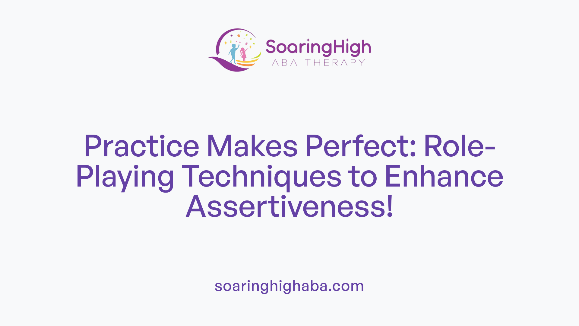 Practice Makes Perfect: Role-Playing Techniques to Enhance Assertiveness!